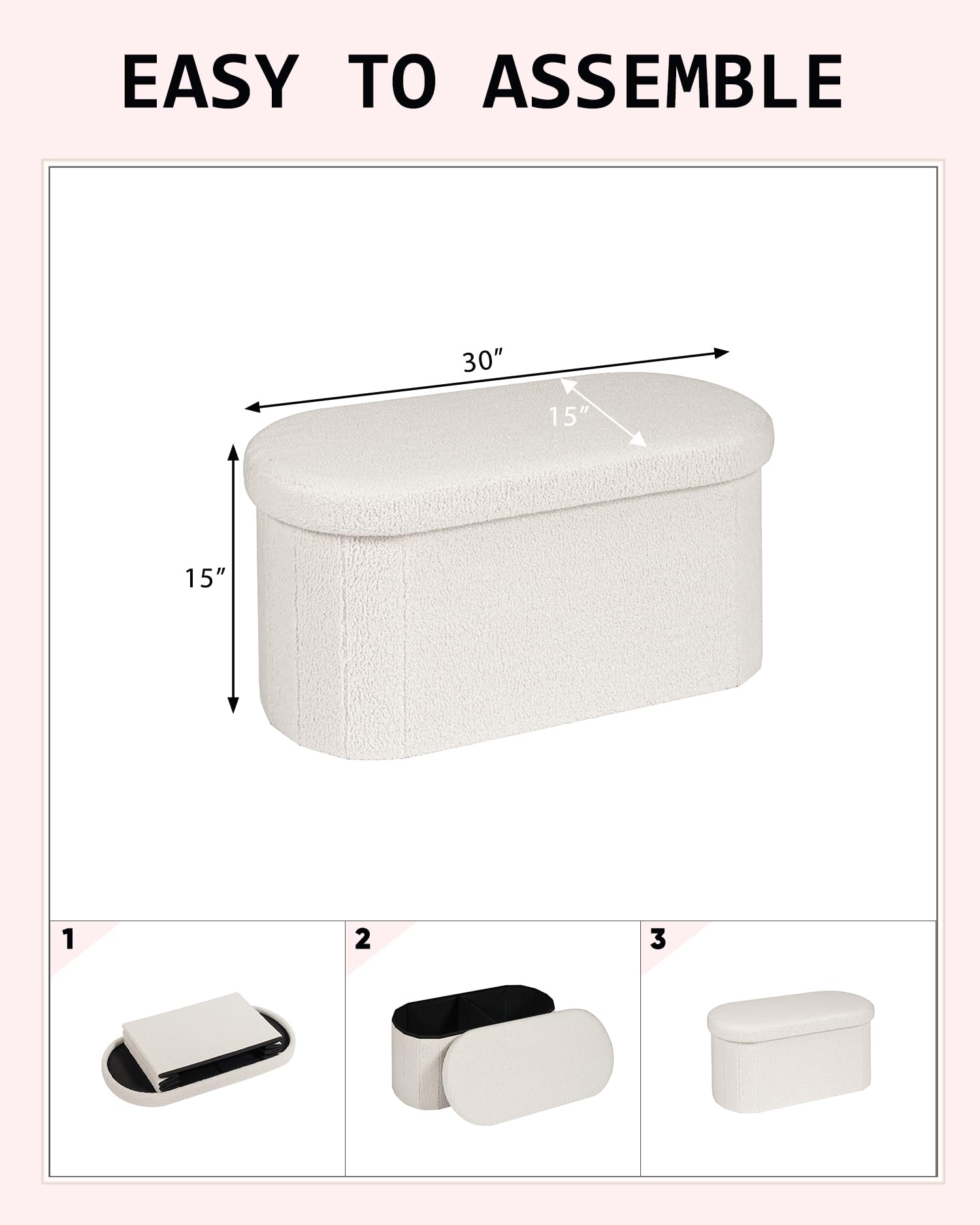 EASY TO ASSEMBLE

30" 15" 15"

1 2 3