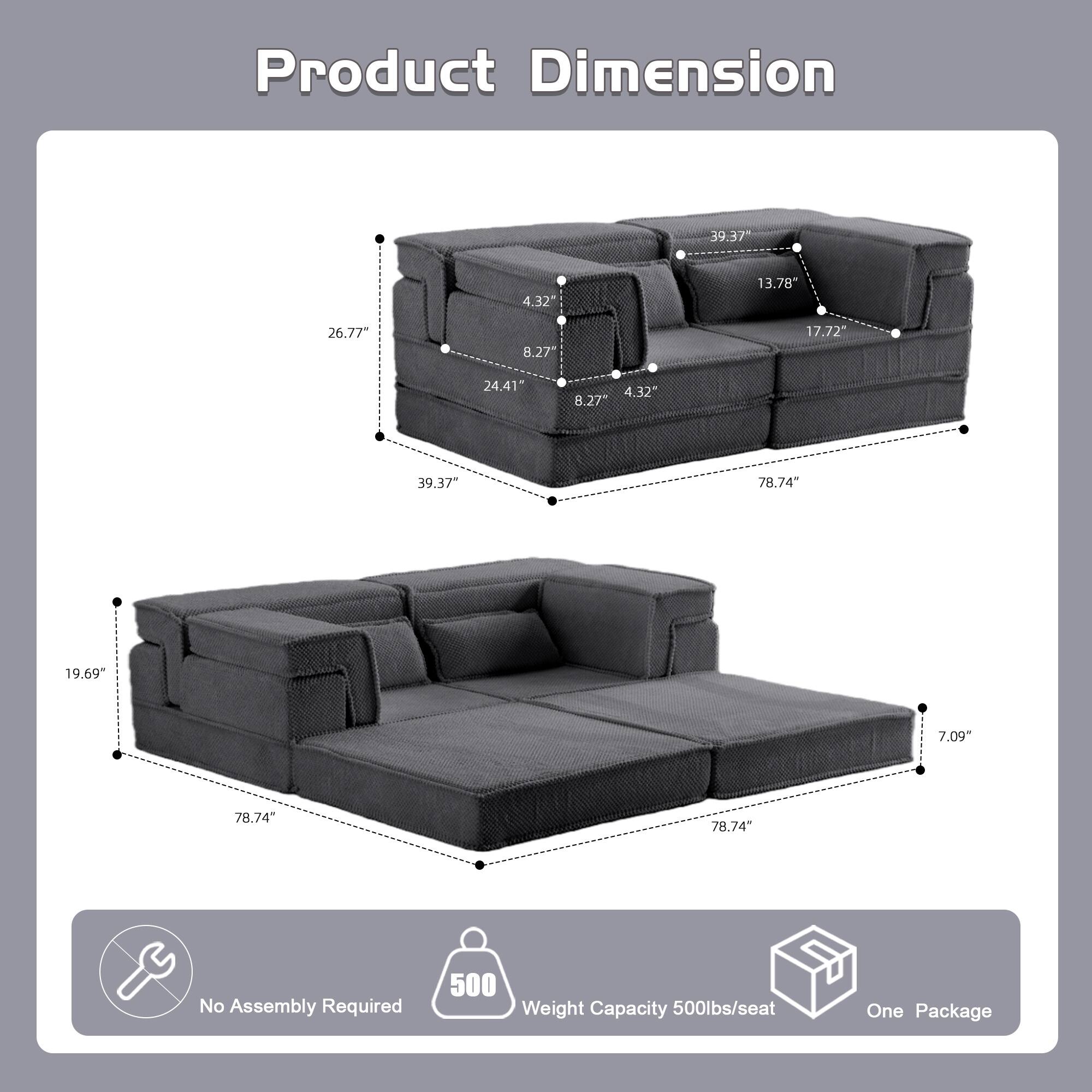 Product Dimension:  
39.37" x 4.32" x 13.78"  
26.77" x 8.27" x 17.72"  
24.41" x 4.32" x 8.27"  
39.37" x 78.74" x 19.69" x 7.09"  
78.74" x 78.74"  

No Assembly Required  
500 lbs/seat Weight Capacity  
One Package