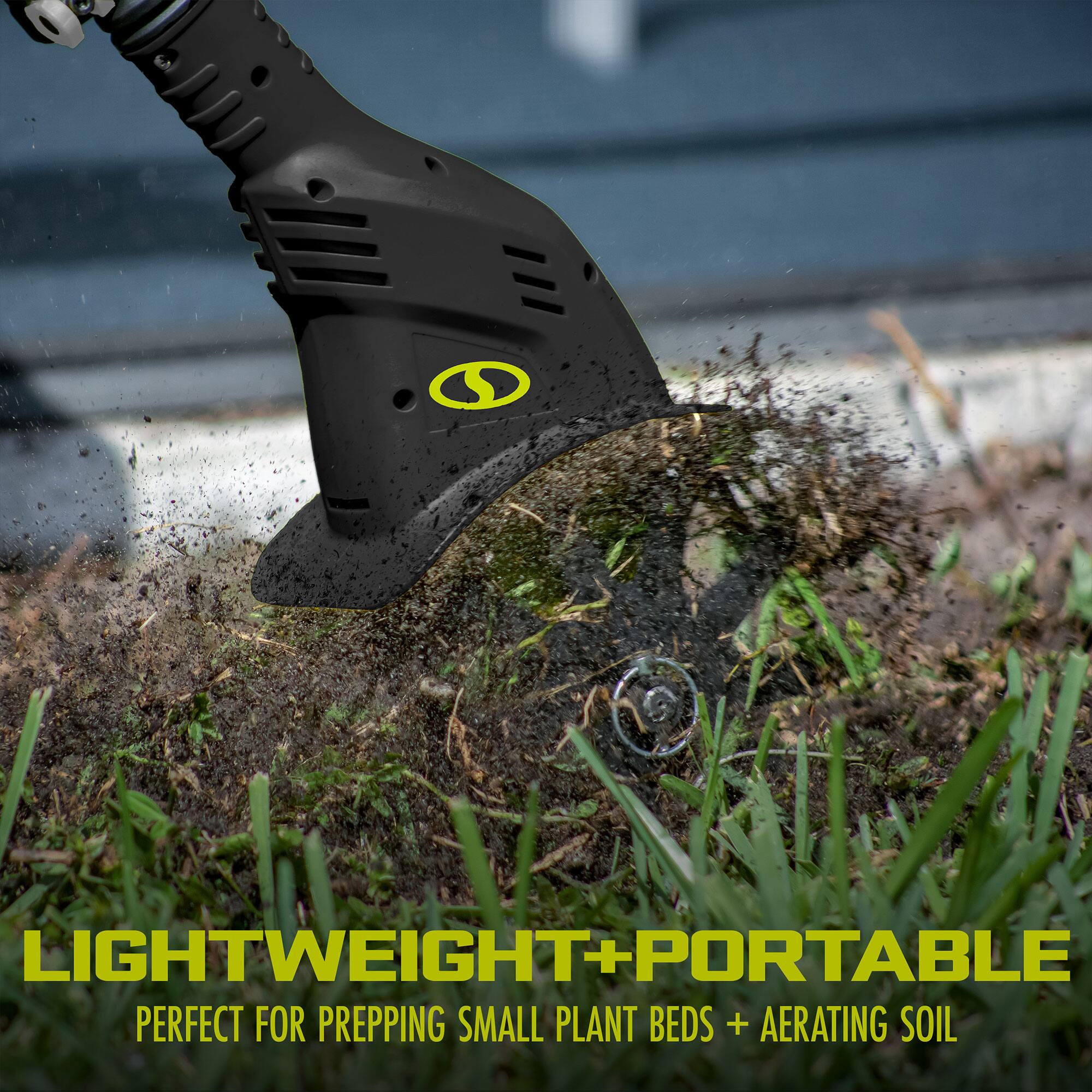 LIGHTWEIGHT + PORTABLE  
PERFECT FOR PREPPING SMALL PLANT BEDS + AERATING SOIL