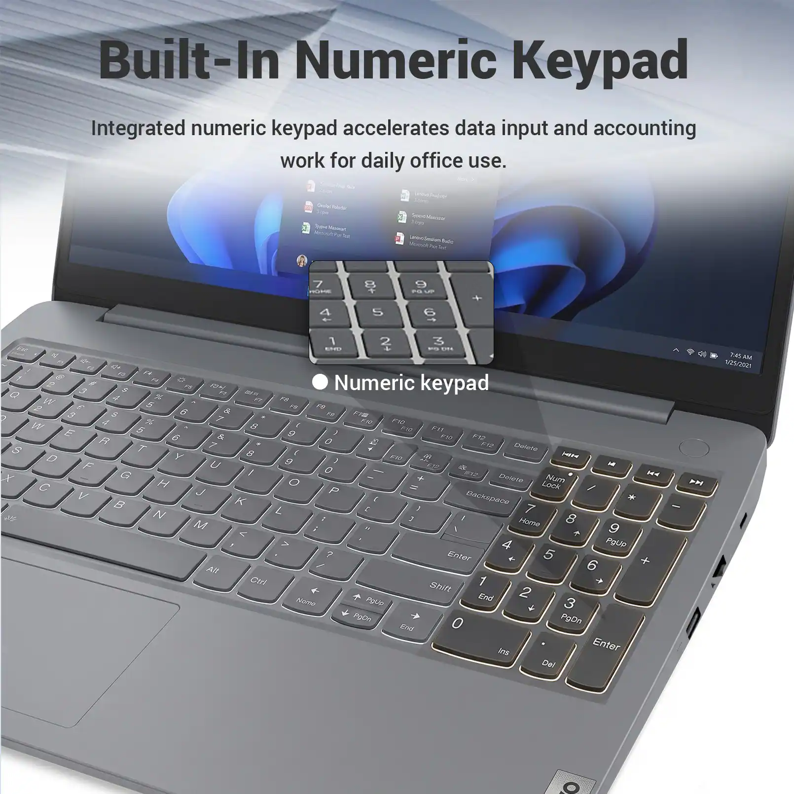 Built-In Numeric Keypad

Integrated numeric keypad accelerates data input and accounting work for daily office use.

Numeric keypad
