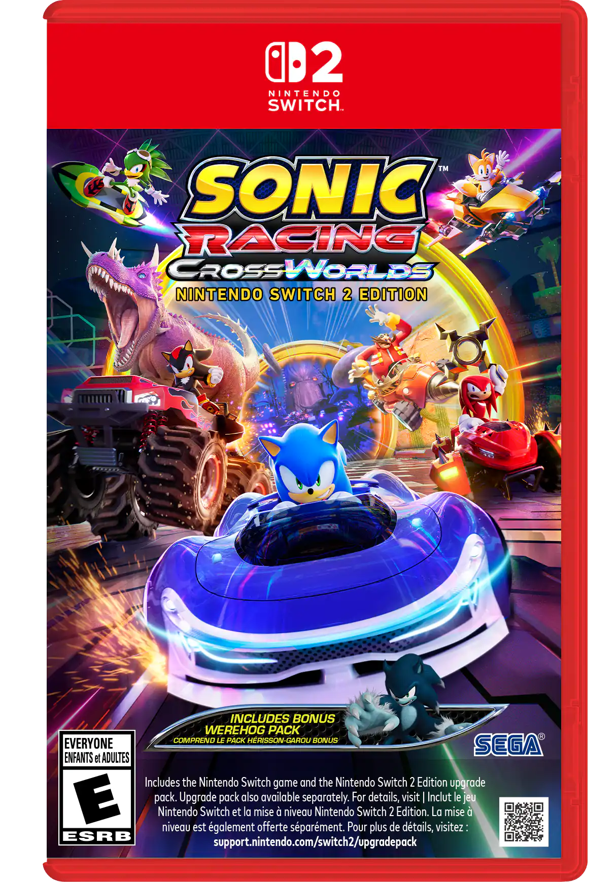 0D2 NINTENDO SWITCH. TM 0 SONIC RACING CROSSWORLDS ROSS NINTENDO SWITCH 2 EDITION INCLUDES BONUS WEREHOG PACK COMPREND LE PACK HERISSON-GAROU BONUS EVERYONE ENFANTS et ADULTES Includes the Nintendo Switch game and the Nintendo Switch 2 Edition upgrade pack. Upgrade pack also available separately. For details, visit | Inclut le jeu Nintendo Switch et la mise à niveau Nintendo Switch 2 Edition. La mise à niveau est également offerte séparément. Pour plus de détails, visitez ESRB support.nintendo.com/switch2/upgradepack - E (Everyone)