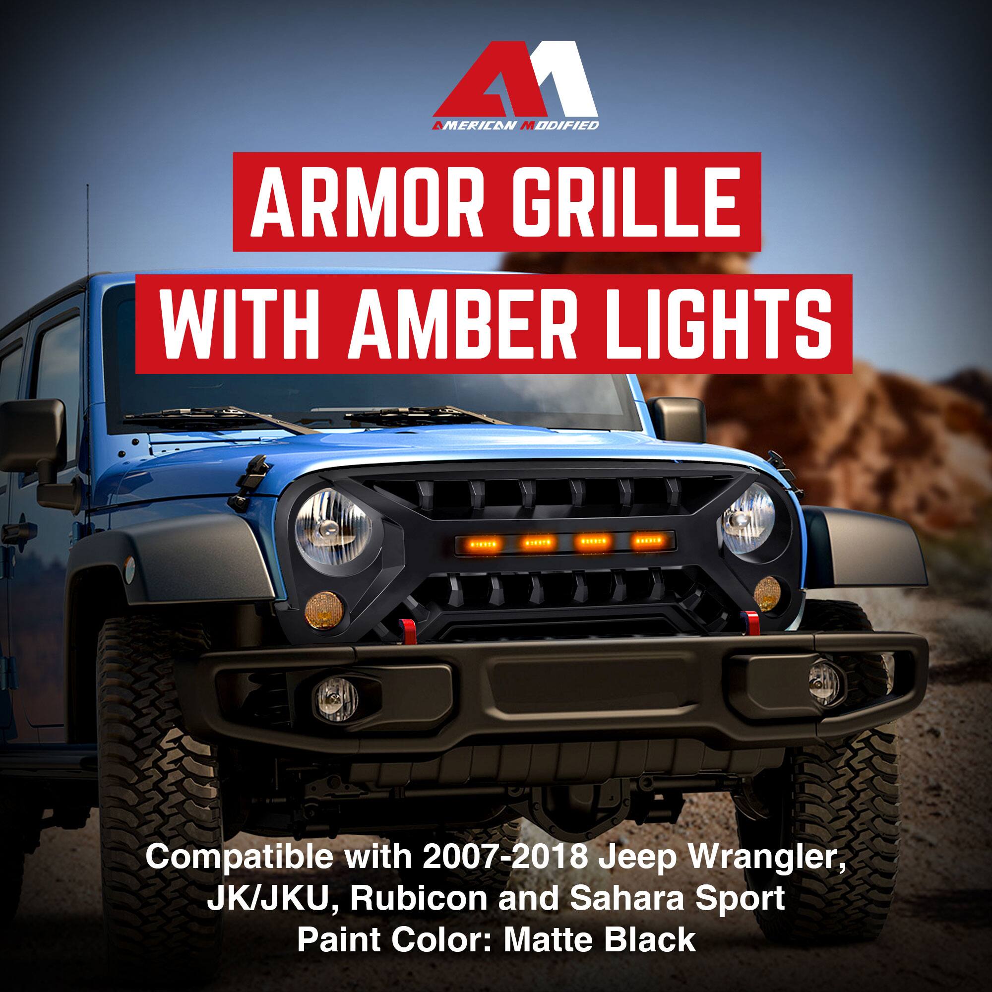 AMERICAN MODIFIED ARMOR GRILLE WITH AMBER LIGHTS

Compatible with 2007-2018 Jeep Wrangler, JK/JKU, Rubicon and Sahara Sport
Paint Color: Matte Black