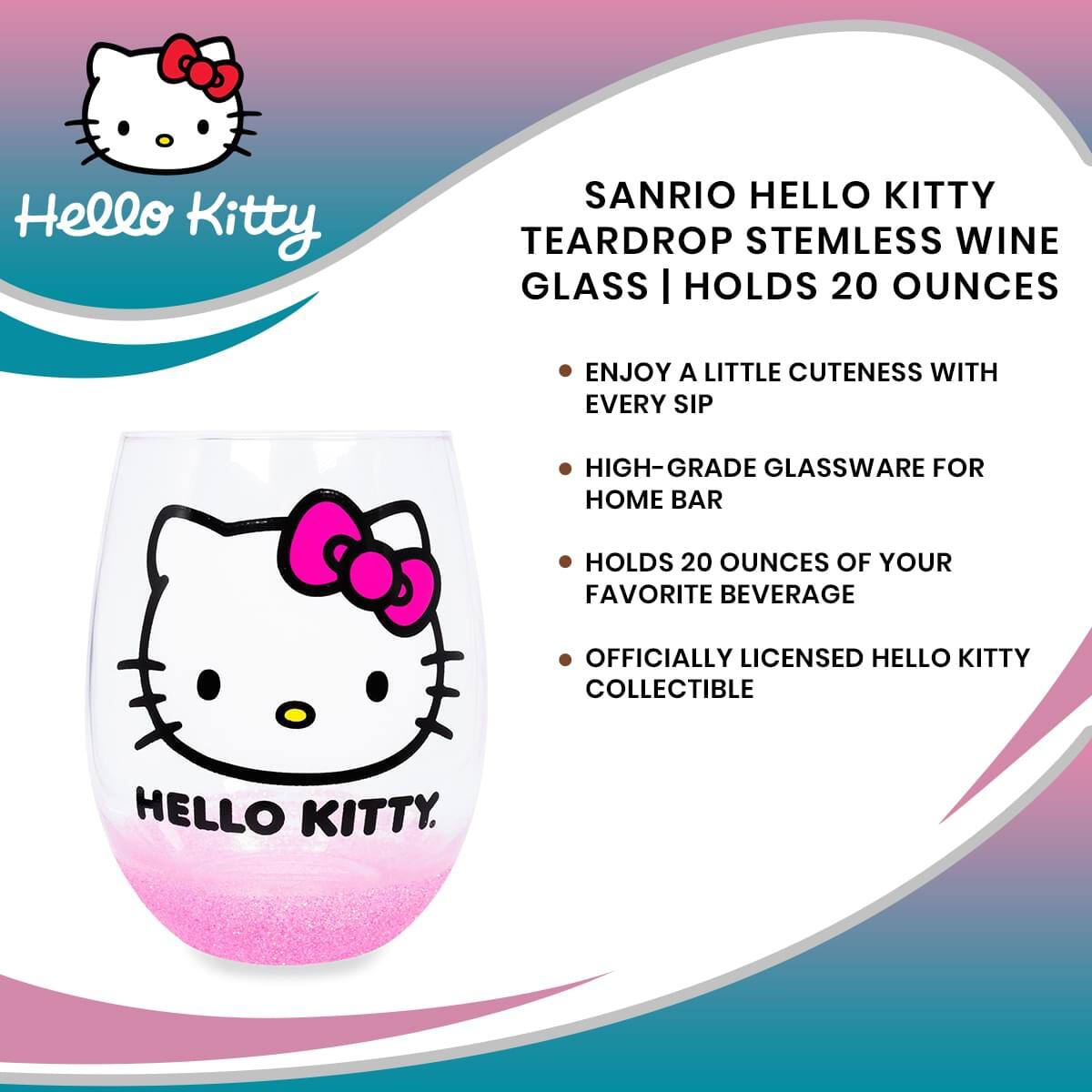 SANRIO HELLO KITTY TEARDROP STEMLESS WINE GLASS | HOLDS 20 OUNCES

- ENJOY A LITTLE CUTENESS WITH EVERY SIP
- HIGH-GRADE GLASSWARE FOR HOME BAR
- HOLDS 20 OUNCES OF YOUR FAVORITE BEVERAGE
- OFFICIALLY LICENSED HELLO KITTY COLLECTIBLE

HELLO KITTY.