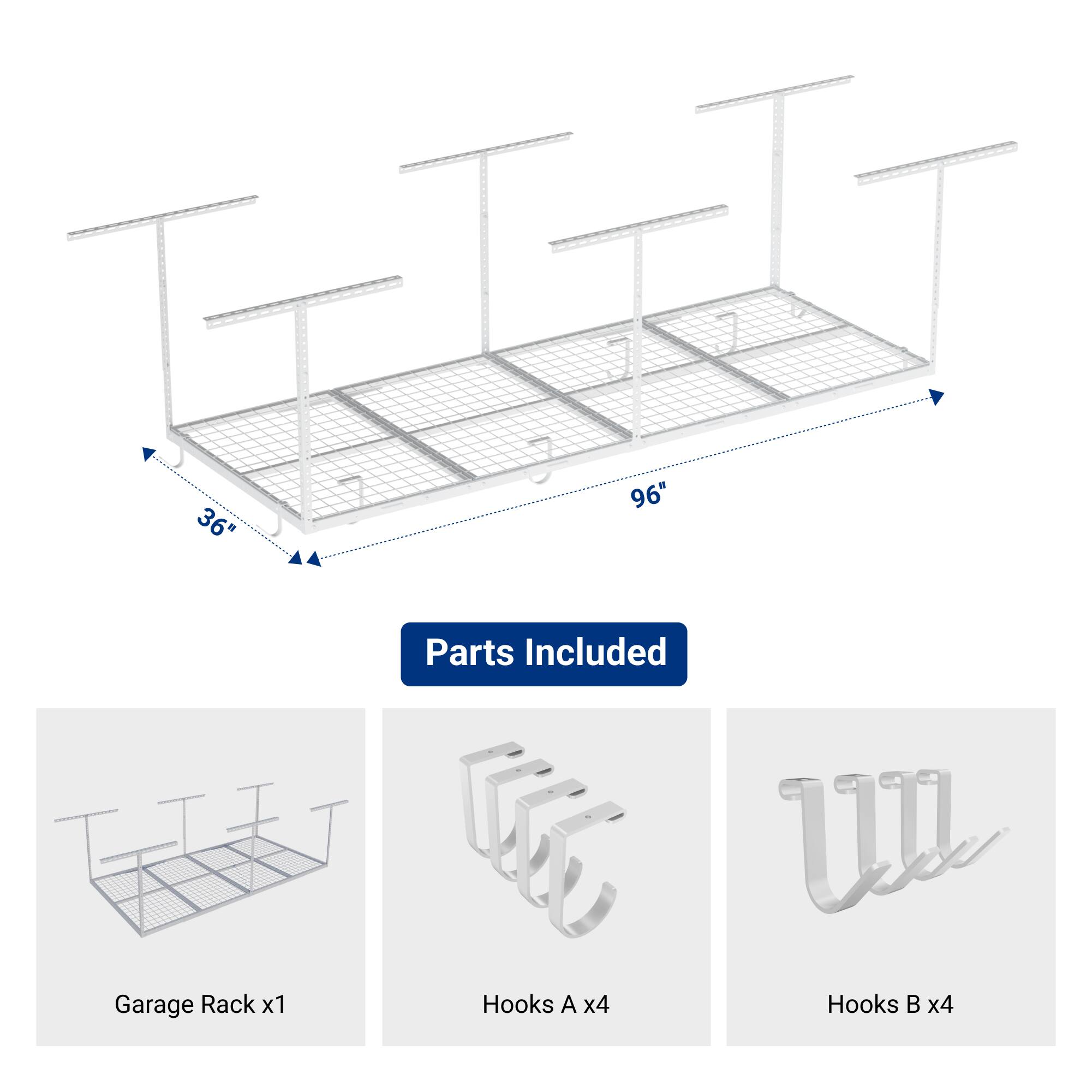 36" x 96" Garage Rack  
Parts Included  
- Garage Rack x1  
- Hooks A x4  
- Hooks B x4