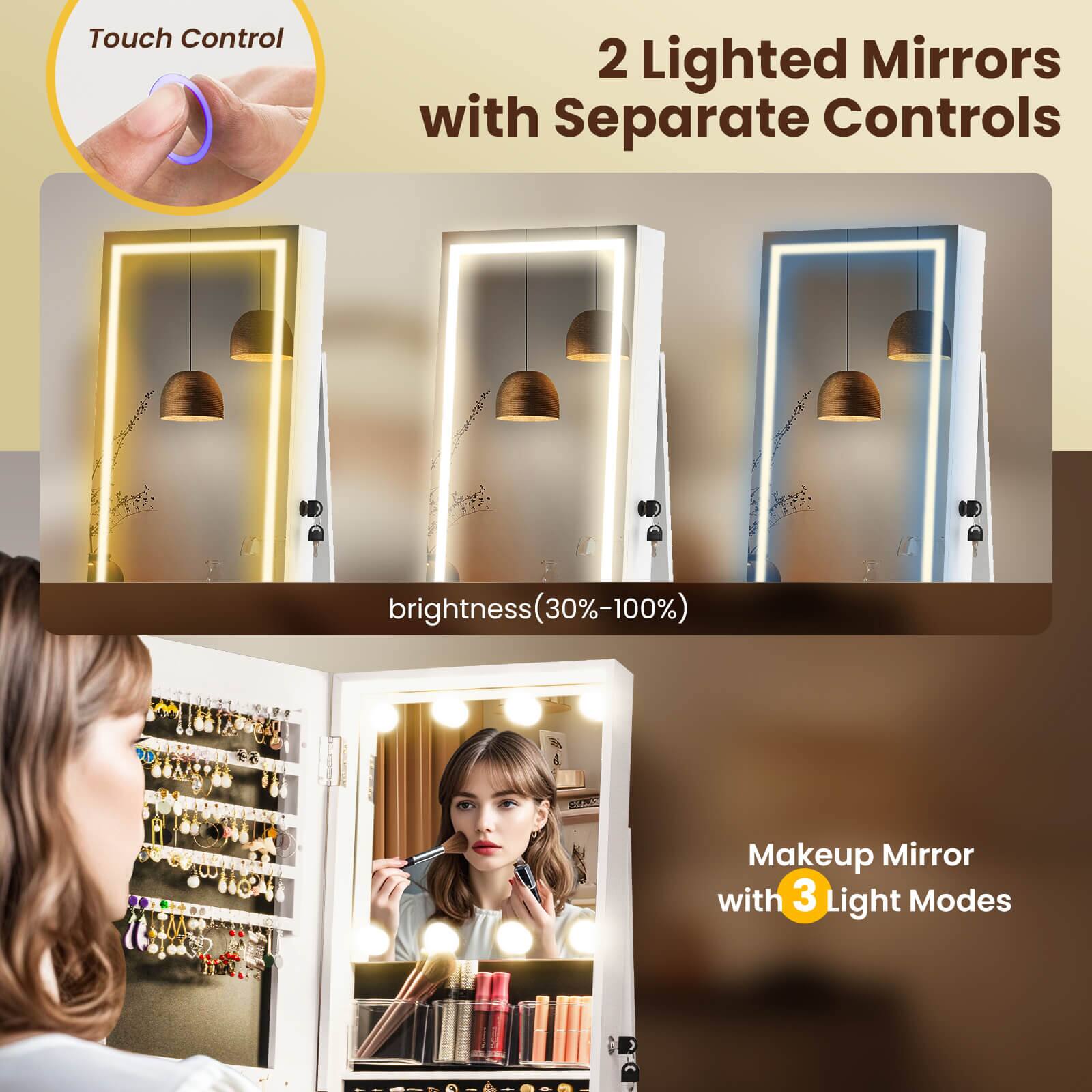 Touch Control  
2 Lighted Mirrors with Separate Controls  
brightness (30%-100%)  
Makeup Mirror with 3 Light Modes
