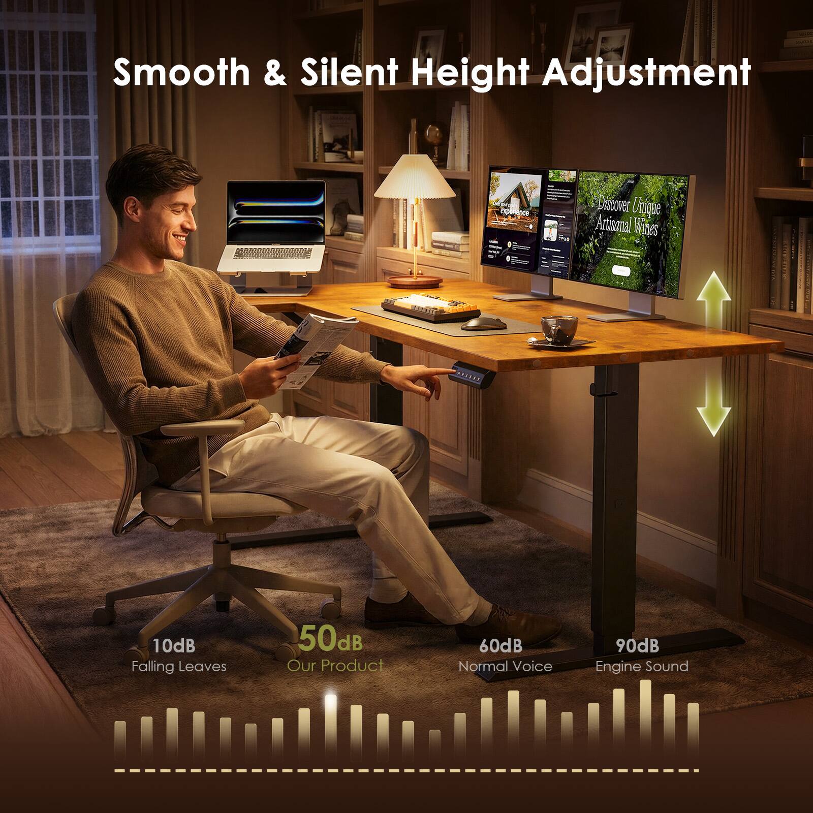 Smooth & Silent Height Adjustment  
Discover Unique Artisanal Wines  
10dB Falling Leaves  
50dB Our Product  
60dB Normal Voice  
90dB Engine Sound