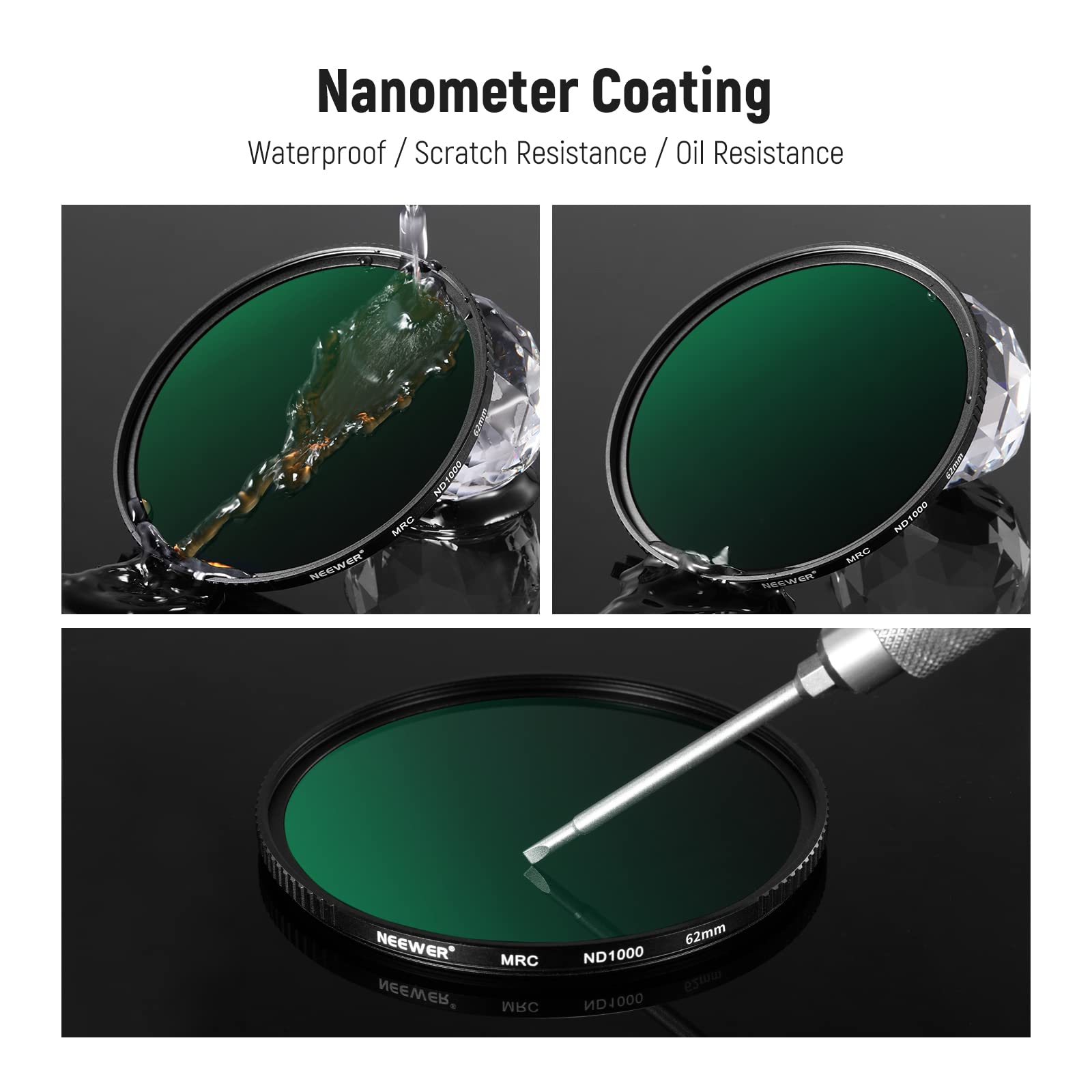 Nanometer Coating Waterproof / Scratch Resistance / Oil Resistance

NOTOOO 00O ND MRD NEEWER NW EN Ce NOT000 000 ND MRC NEEWER EEEB. MRC MRC ND1000 000LON 62mm