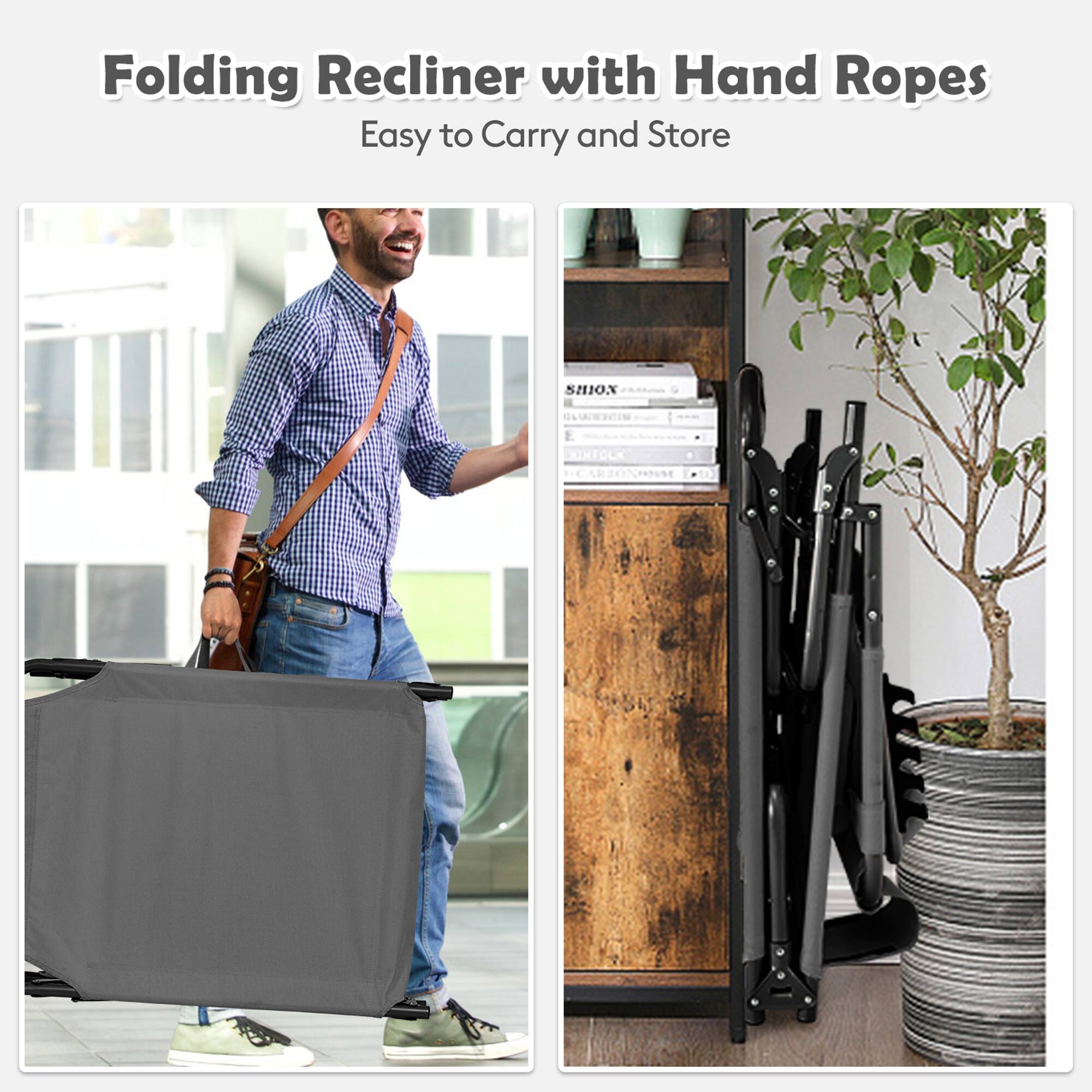 Folding Recliner with Hand Ropes
Easy to Carry and Store
SHox K ARZONISE