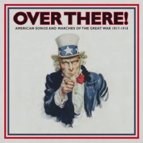 Various Artists - Over There! American Songs and Marches Of The Great War 1917-1918 , Vol. 1   - COMPACT DISCS [CD] price history on PriceWatchPro