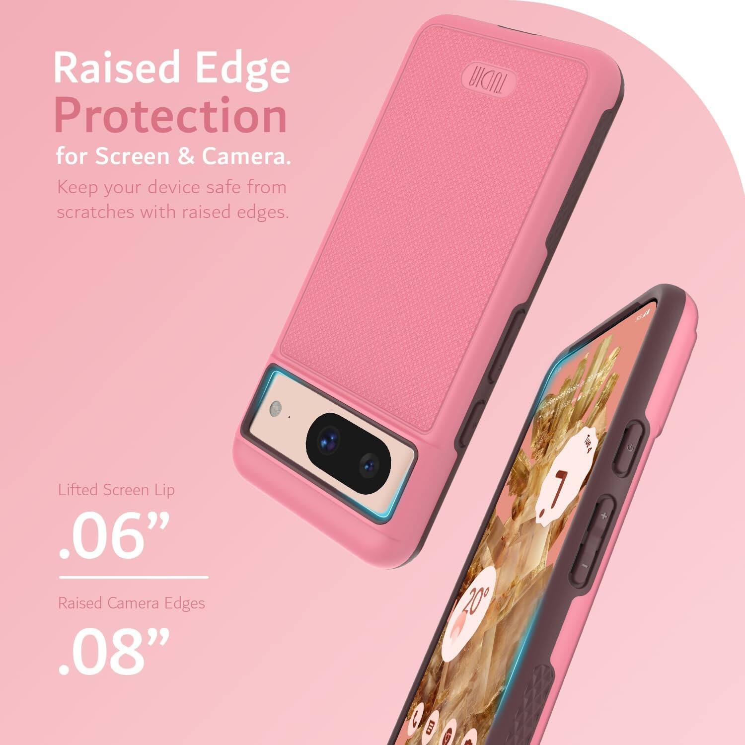 Raised Edge Protection for Screen & Camera.  
Keep your device safe from scratches with raised edges.

Lifted Screen Lip  
.06"

Raised Camera Edges  
.08"