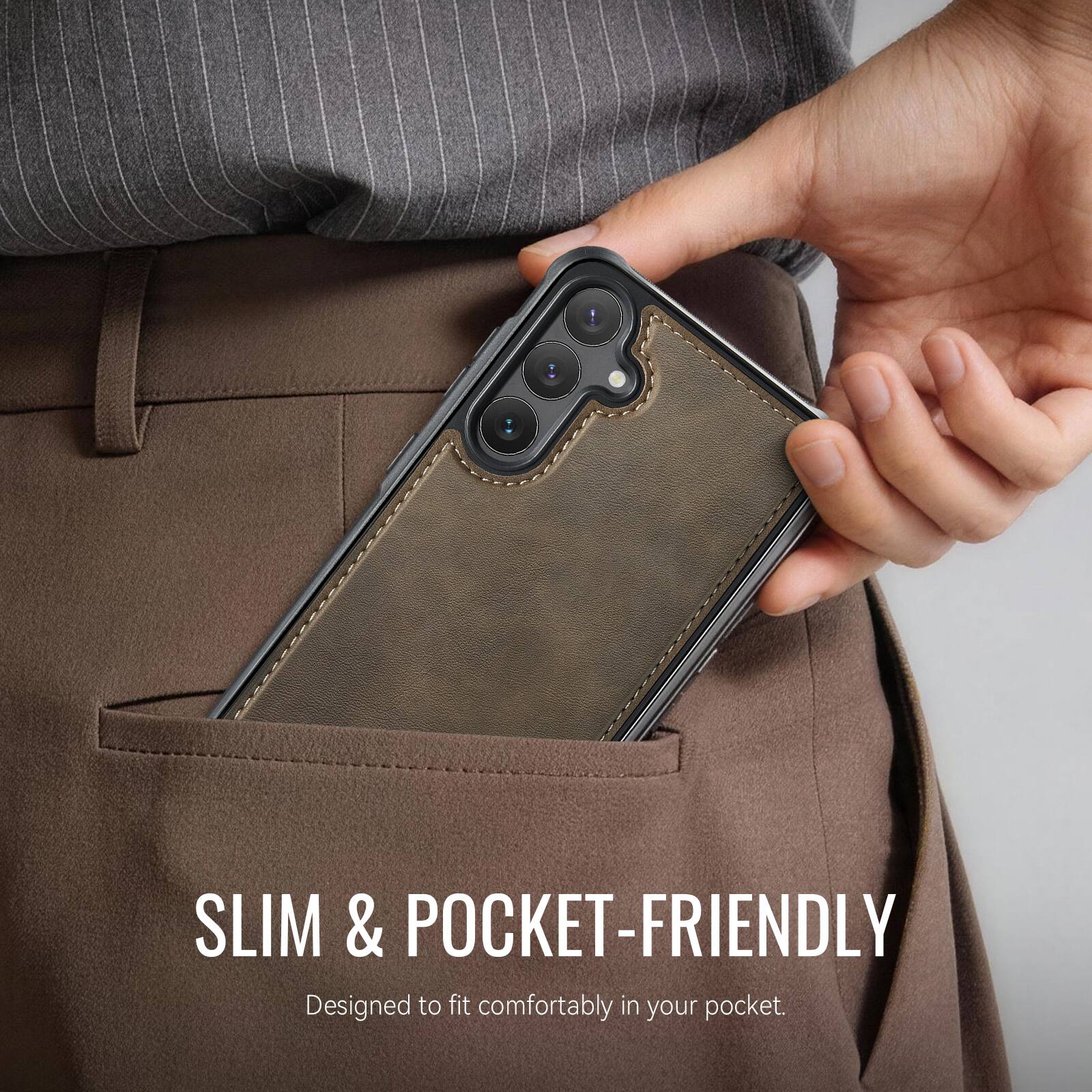 SLIM & POCKET-FRIENDLY  
Designed to fit comfortably in your pocket.