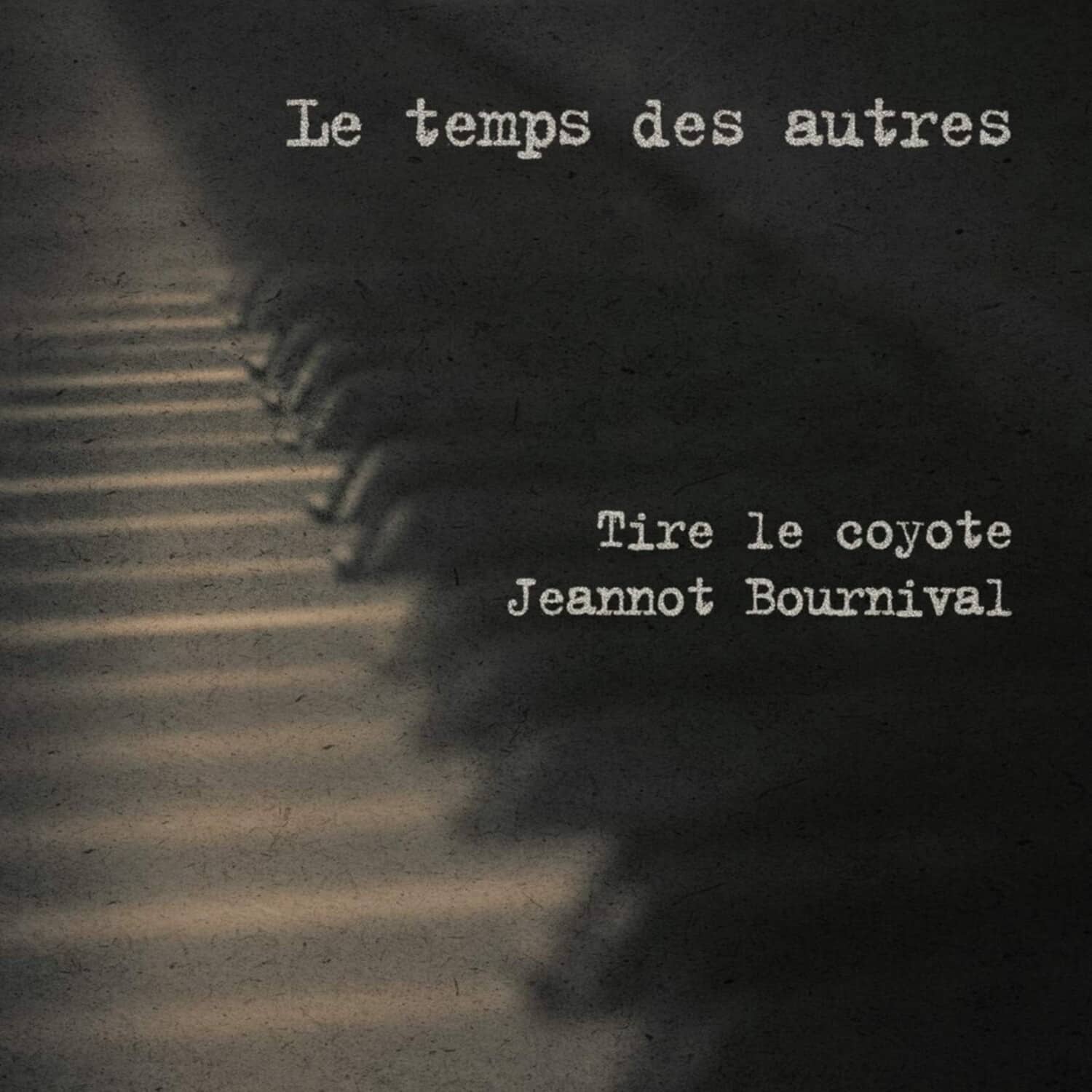 Jeannot Tire Le Coyote - Le Temps Des Autres   - COMPACT DISCS [CD] price history on PriceWatchPro