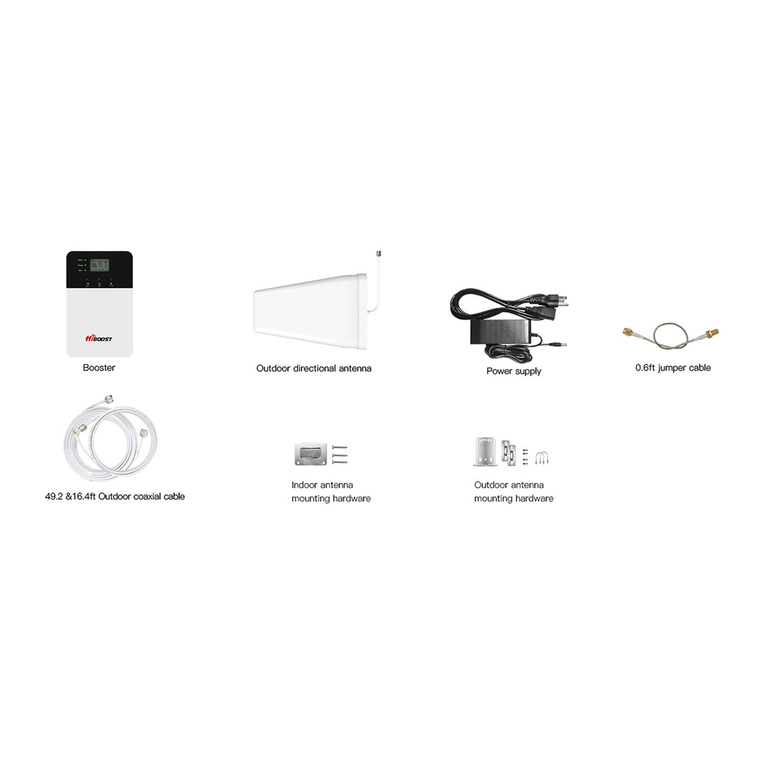 - Booster
- Outdoor directional antenna
- Power supply
- 0.6ft jumper cable
- 49.2 & 16.4ft Outdoor coaxial cable
- Indoor antenna mounting hardware
- Outdoor antenna mounting hardware