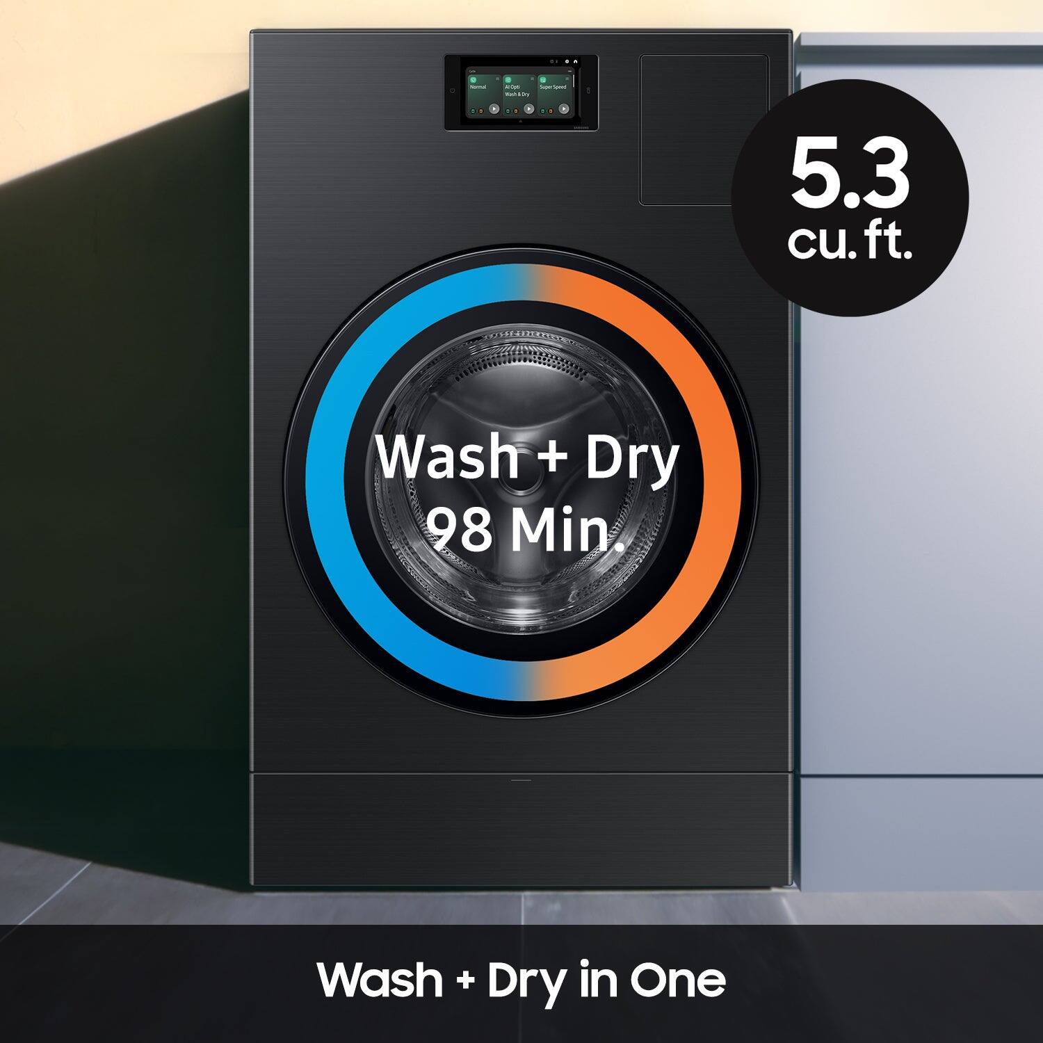 * 5.3 cu. ft. Wash + Dry 98 Min Wash + Dry in One