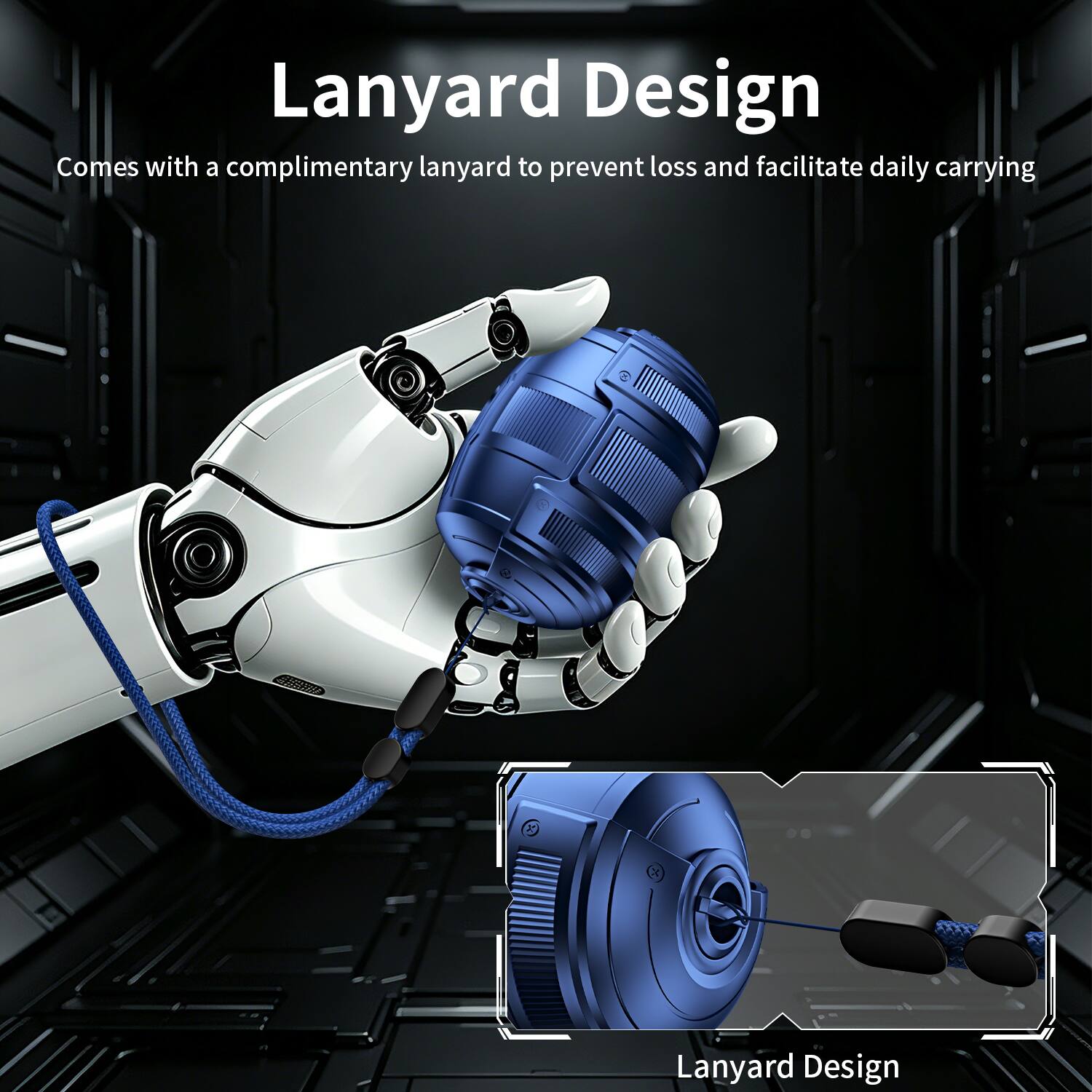 Lanyard Design  
Comes with a complimentary lanyard to prevent loss and facilitate daily carrying