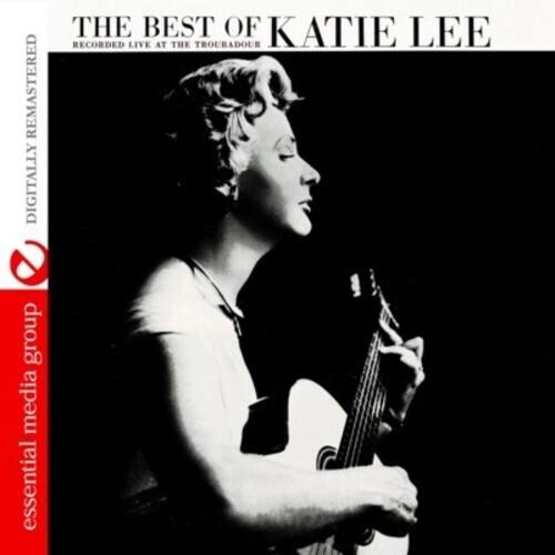 THE BEST OF KATIE LEE  
RECORDED LIVE AT THE TROUBADOUR  

DIGITALLY REMASTERED  

essential media group