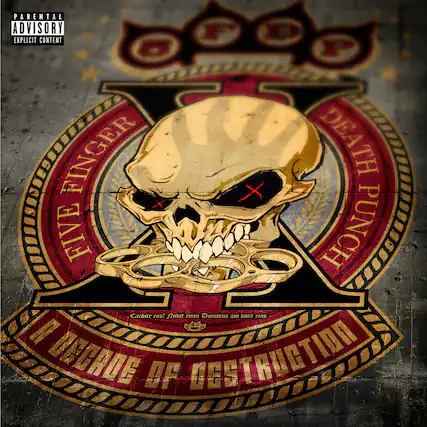 PARENTAL ADVISORY
EXPLICIT CONTENT
FIVE FINGER DEATH PUNCH
A DECADE OF DESTRUCTION
Cacbite cos! Nobit enim Dominus qui sunt eis