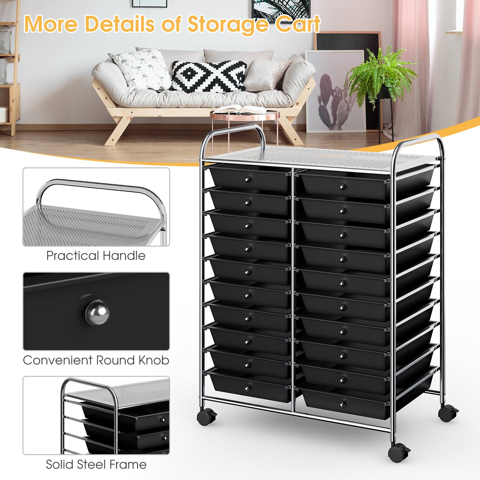 More Details of Storage Cart

- Practical Handle
- Convenient Round Knob
- Solid Steel Frame