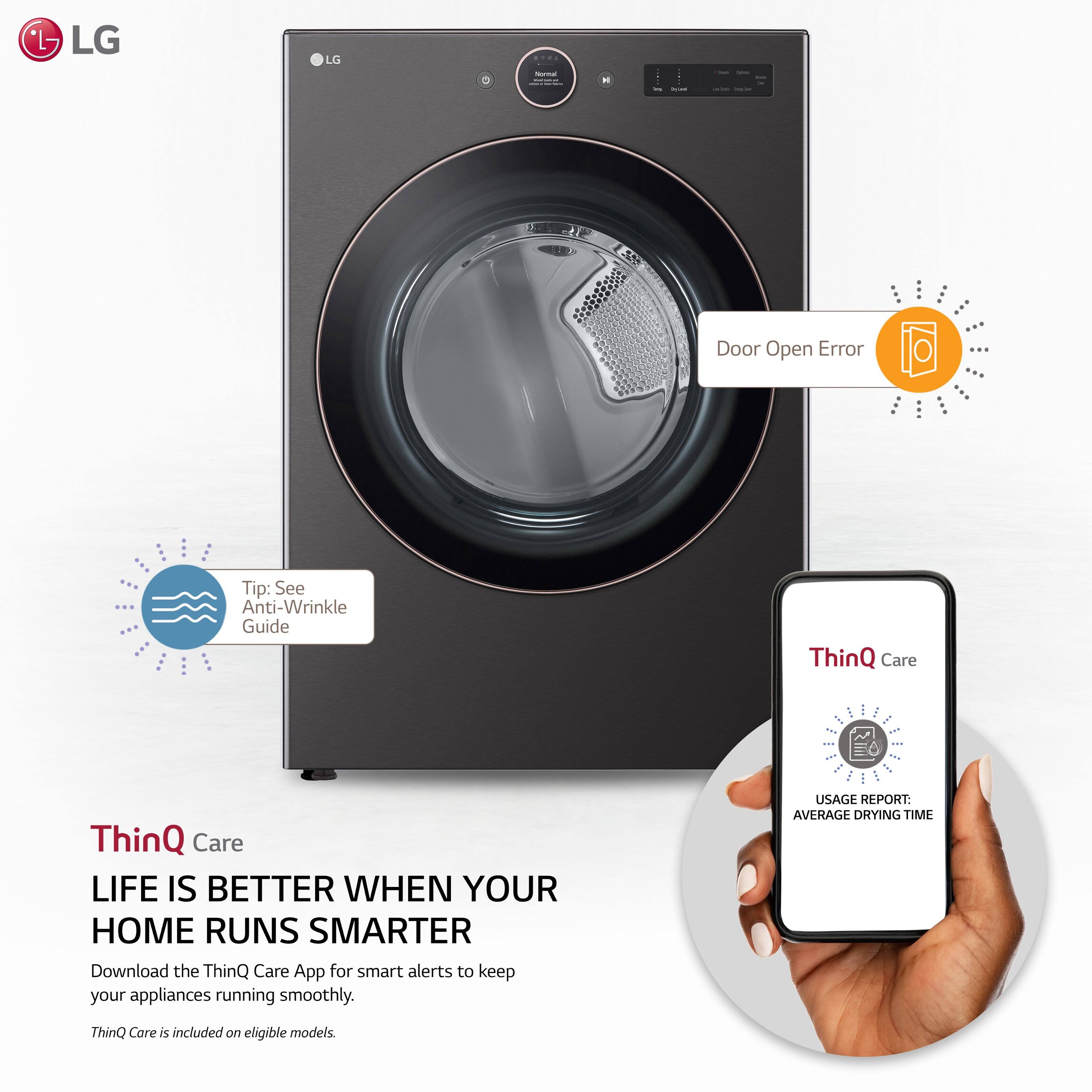 LG ThinQ Care: Life is Better When Your Home Runs Smarter. Download the ThinQ Care App for smart alerts to keep your appliances running smoothly. Usage Report: Average Drying Time. ThinQ Care is included on eligible models.