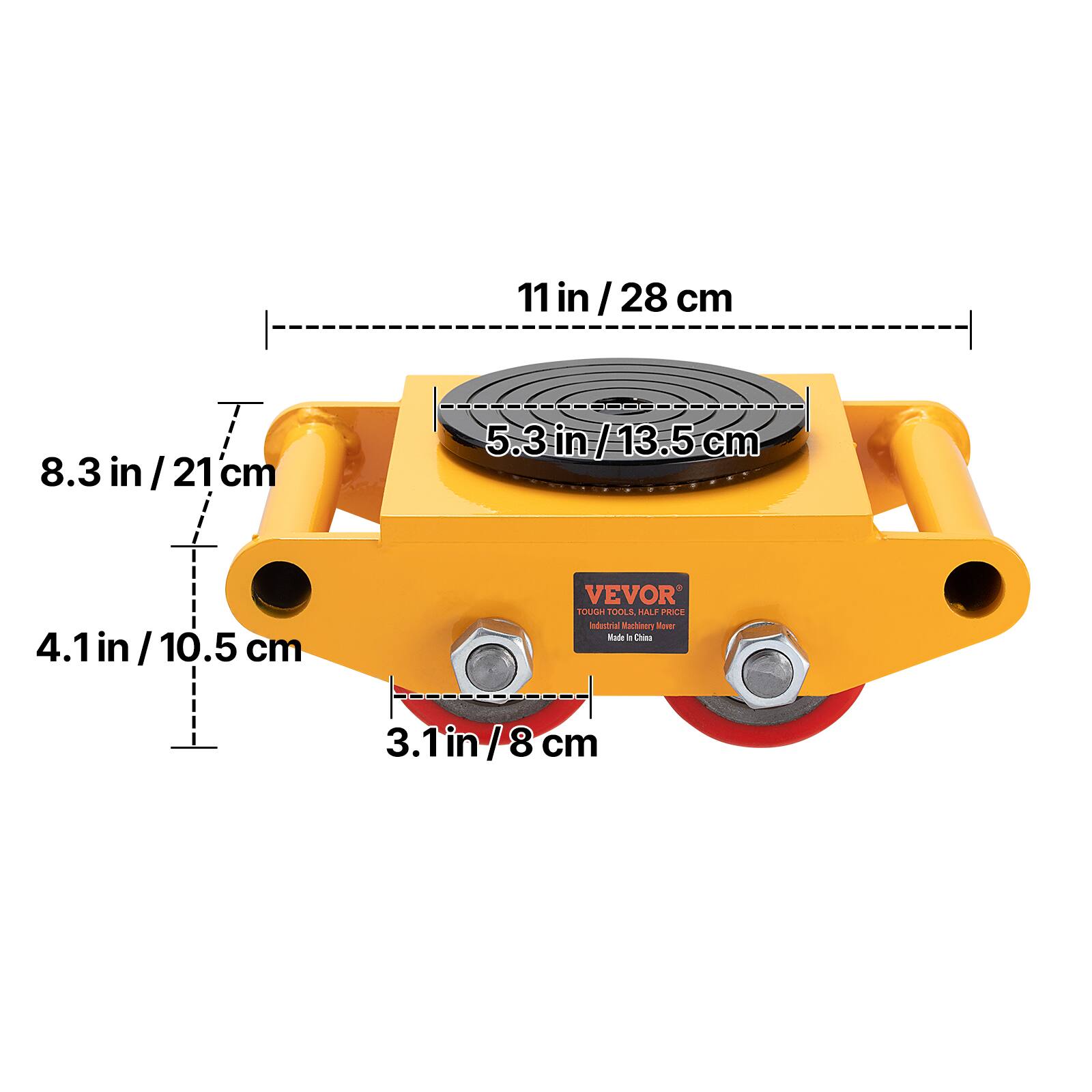 11 in / 28 cm  
8.3 in / 21 cm  
5.3 in / 13.5 cm  
4.1 in / 10.5 cm  
3.1 in / 8 cm  

VEVOR TOUGH TOOLS  
Industrial Machinery Mover  
Made in China
