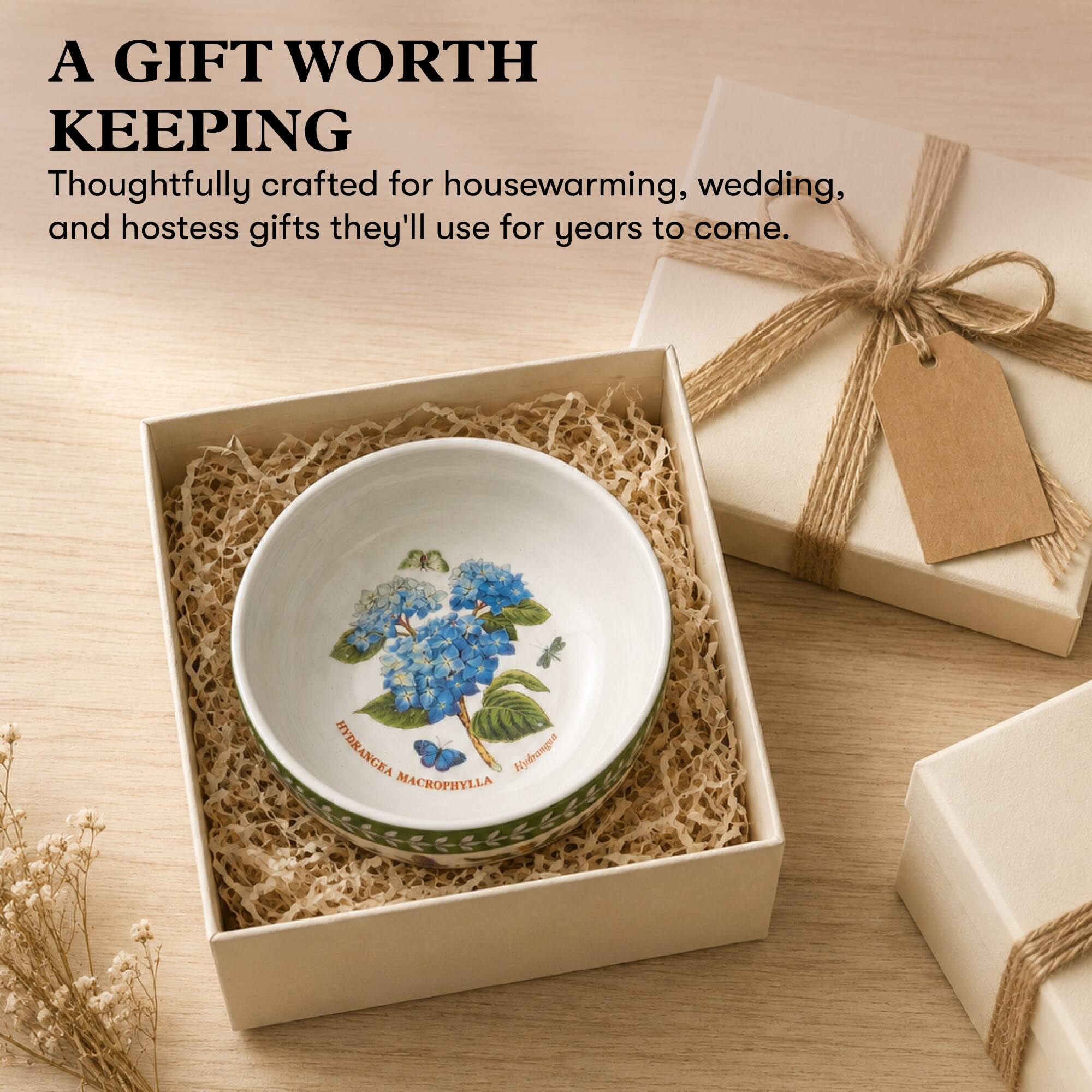 A GIFT WORTH KEEPING  
Thoughtfully crafted for housewarming, wedding, and hostess gifts they'll use for years to come.  

HYDRANGEA MACROPHYLLA