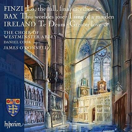 FINZI
Lo, the full, final sacrifice
BAX
This worldes joie I sing of a maiden
IRELAND
Te Deum - Greater love
THE CHOIR OF WESTMINSTER ABBEY
DANIEL COOK organ
JAMES O'DONNELL
hyperion