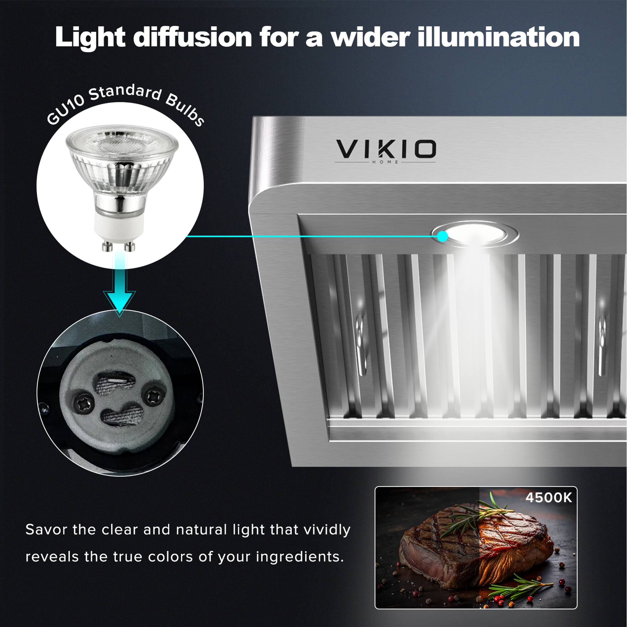 Light diffusion for a wider illumination. Standard GU10 Bulbs. VIKIO HOME. 4500K. Savor the clear and natural light that vividly reveals the true colors of your ingredients.