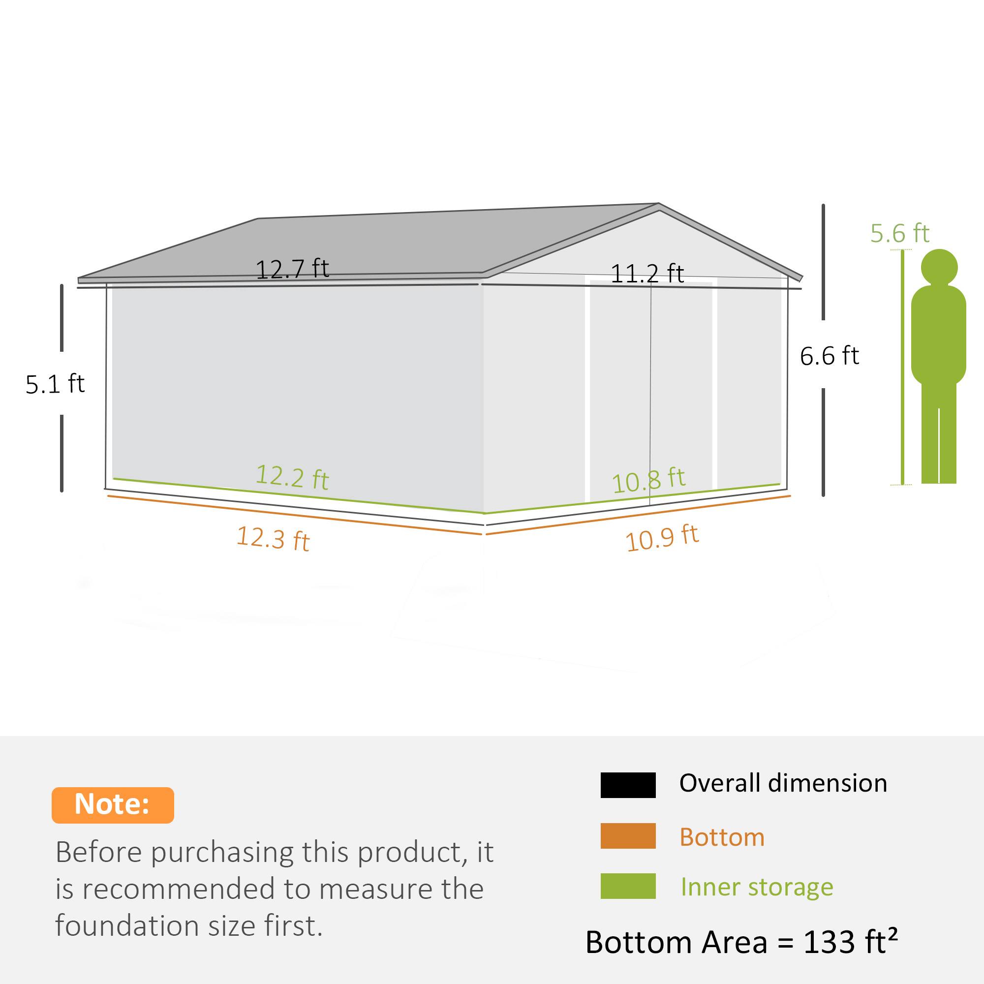 12.7 ft  
11.2 ft  
5.6 ft  
5.1 ft  
6.6 ft  
12.2 ft  
12.3 ft  
10.8 ft  
10.9 ft  

Note: Before purchasing this product, it is recommended to measure the foundation size first.  
Overall dimension  
Bottom  
Inner storage  
Bottom Area = 133 ft²