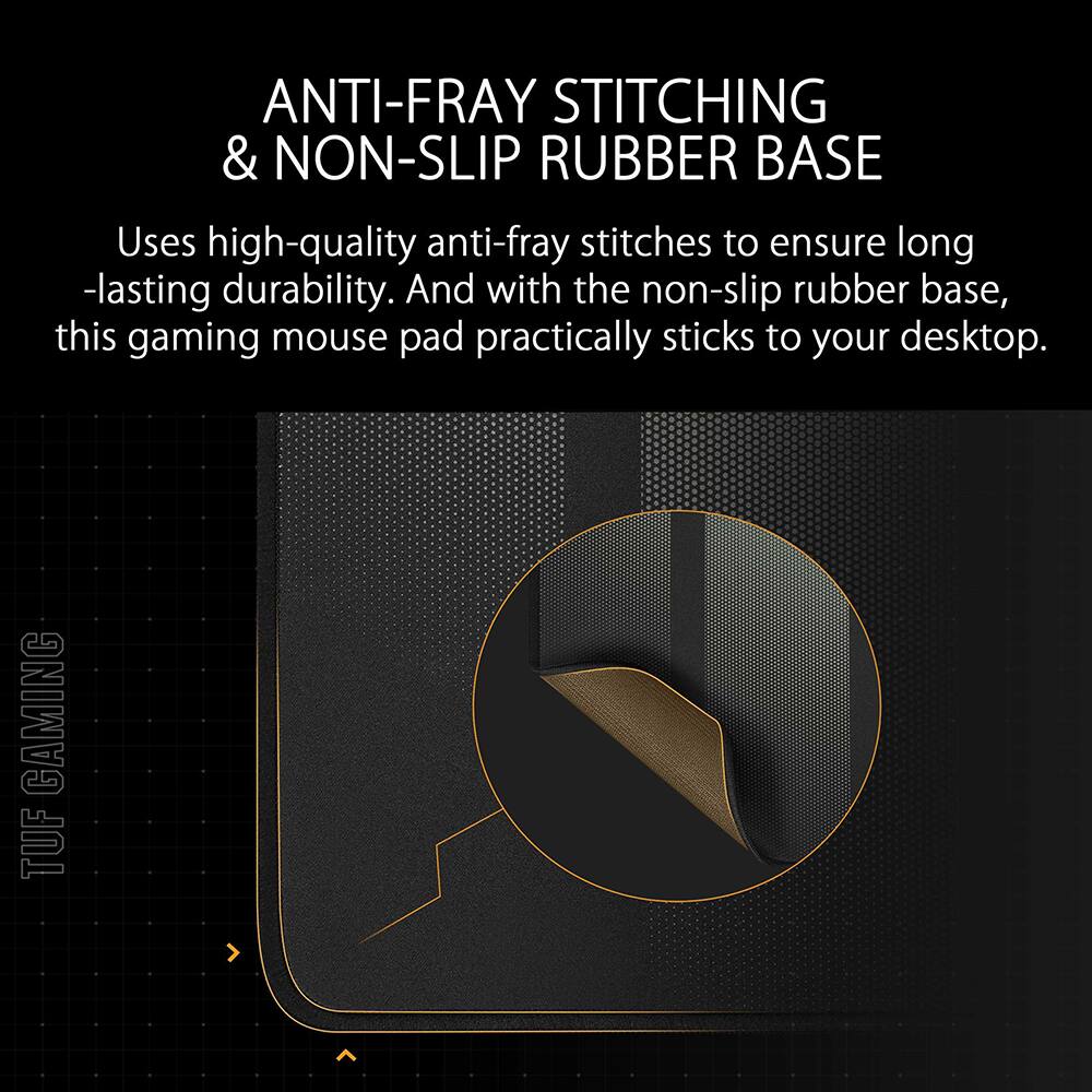 ANTI-FRAY STITCHING & NON-SLIP RUBBER BASE

Uses high-quality anti-fray stitches to ensure long-lasting durability. And with the non-slip rubber base, this gaming mouse pad practically sticks to your desktop.