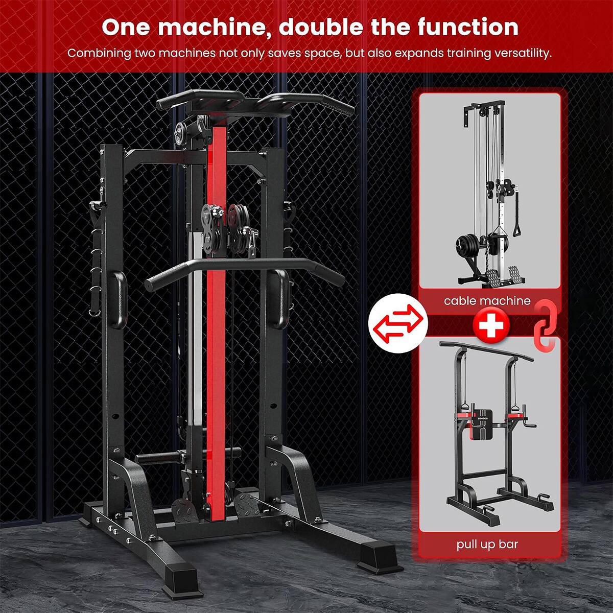One machine, double the function  
Combining two machines not only saves space, but also expands training versatility.  
cable machine + pull up bar