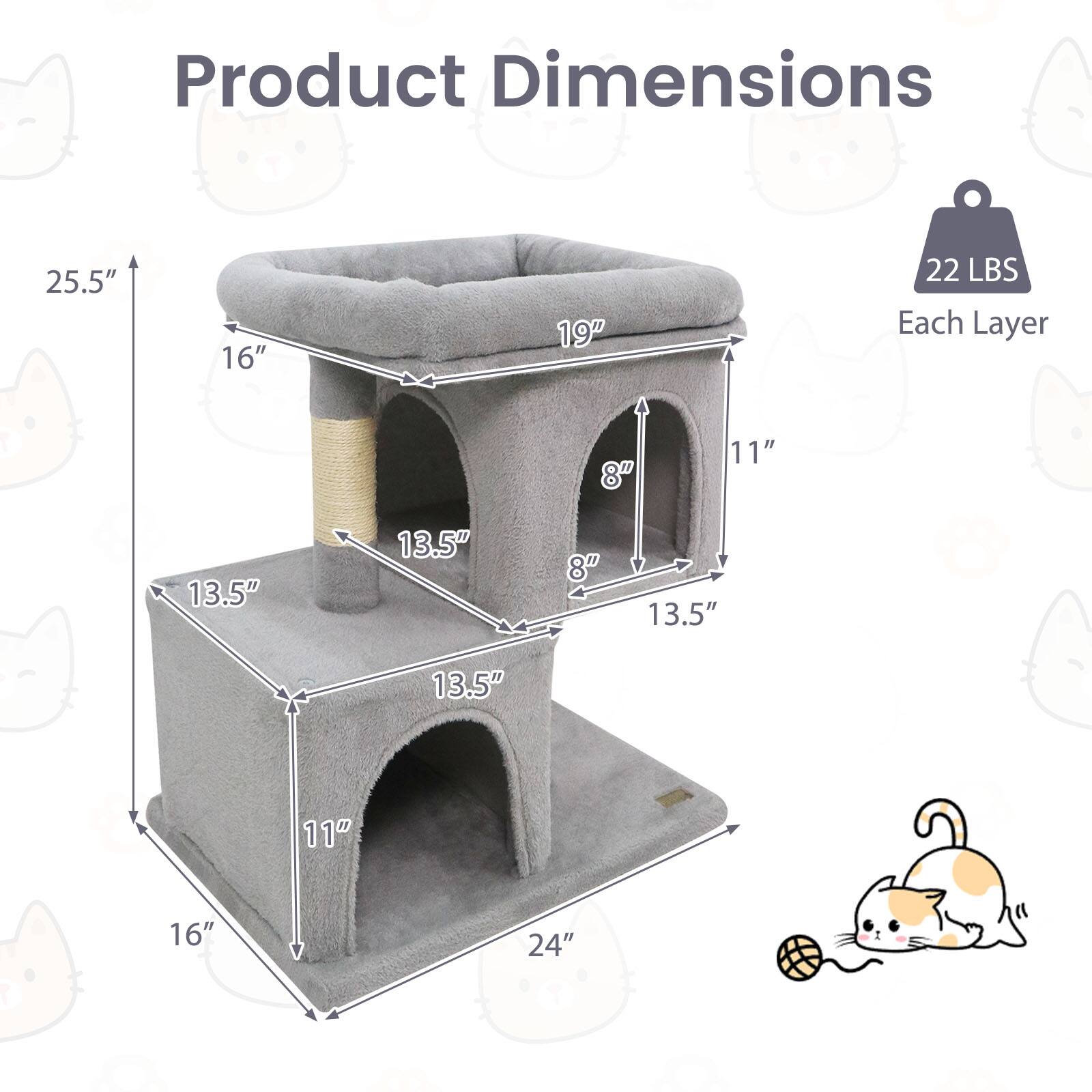 Product Dimensions:  
- Height: 25.5"  
- Width: 16"  
- Depth: 19"  
- Weight: 22 LBS  

Each Layer:  
- Height: 8"  
- Width: 11"  
- Depth: 13.5"  
- Width: 13.5"  
- Depth: 8"  
- Width: 13.5"  
- Depth: 13.5"  
- Width: 11"  
- Depth: 16"  
- Width: 24"