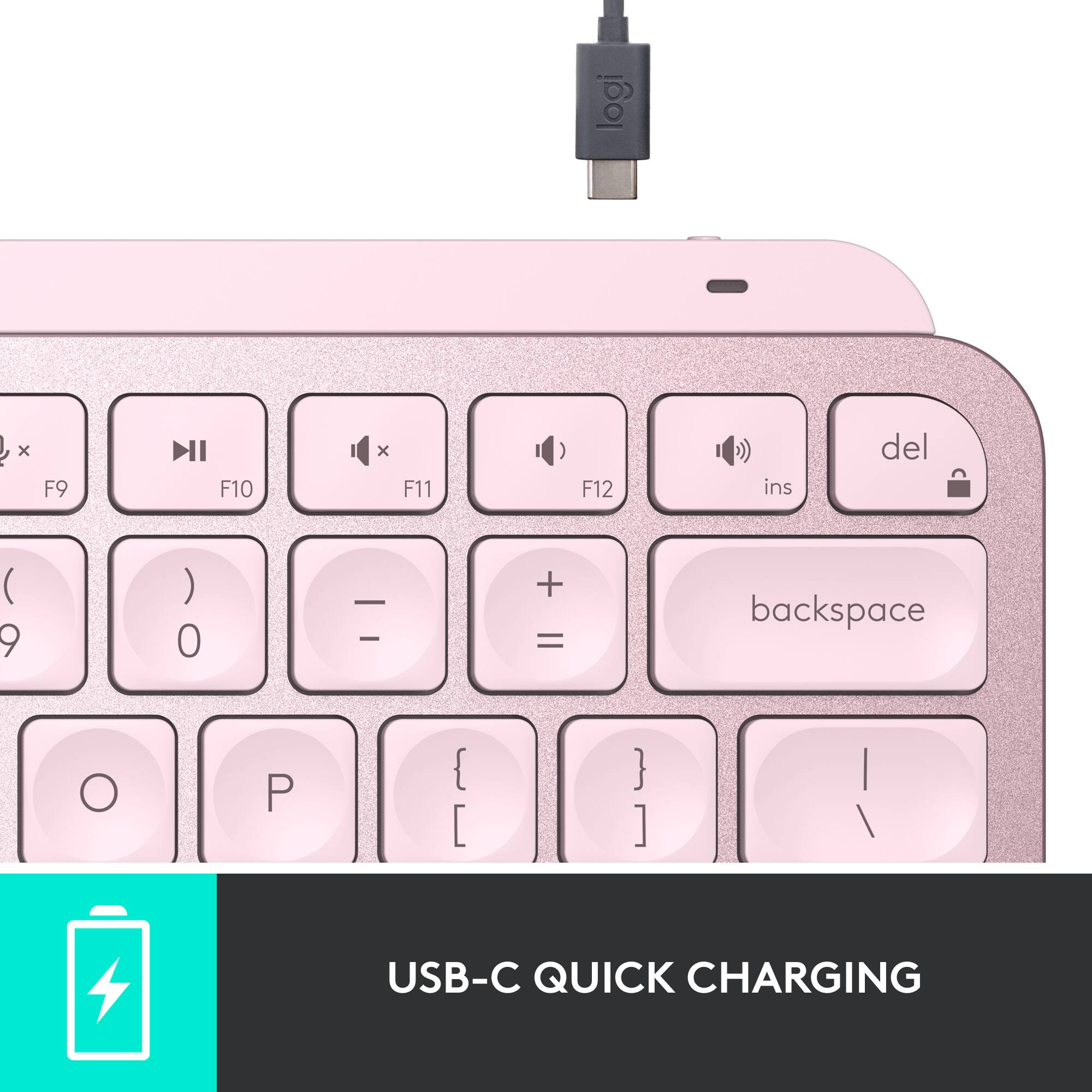 USB-C QUICK CHARGING

F9 F10 F11 F12 ins del

( 9 ) 0 - + = backspace O P { [ } ] \