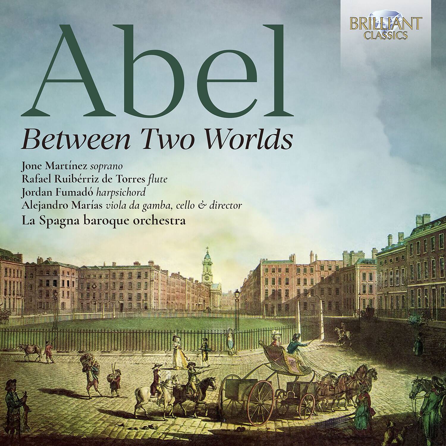 **Abel**  
**Between Two Worlds**

Jone Martínez soprano  
Rafael Ruibérriz de Torres flute  
Jordan Fumadó harpsichord  
Alejandro Marías viola da gamba, cello & director  
La Spagna baroque orchestra

BRILLIANT CLASSICS