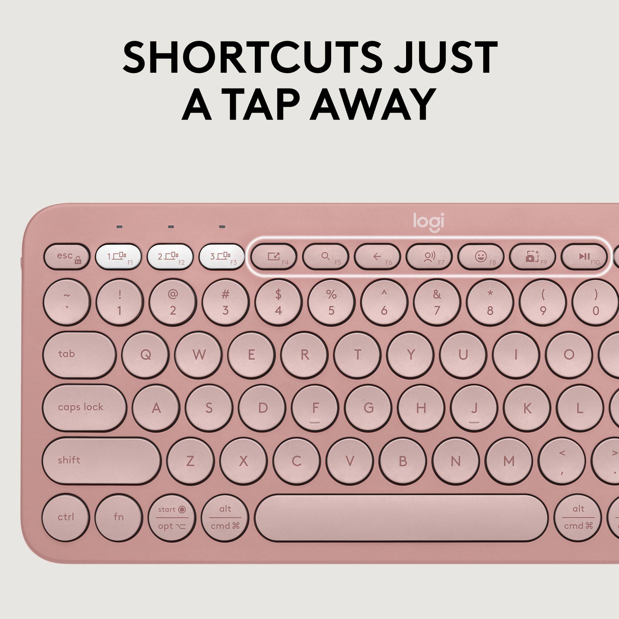 SHORTCUTS JUST A TAP AWAY

logi

esc 1 F1 2 F2 3 F3 4 F4
` 1 ! 2 @ 3 # 4 $ 5 % 6 ^ 7 & 8 * 9 ( 0 )
tab Q W E R T Y U I O
caps lock A S D F G H J K L
shift Z X C V B N M
ctrl fn start opt alt cmd

alt cmd