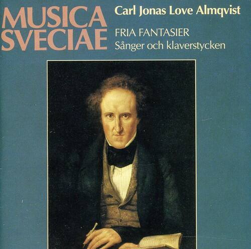MUSICA SVECIAE

Carl Jonas Love Almqvist

FRIA FANTASIER
Sånger och klaverstycken