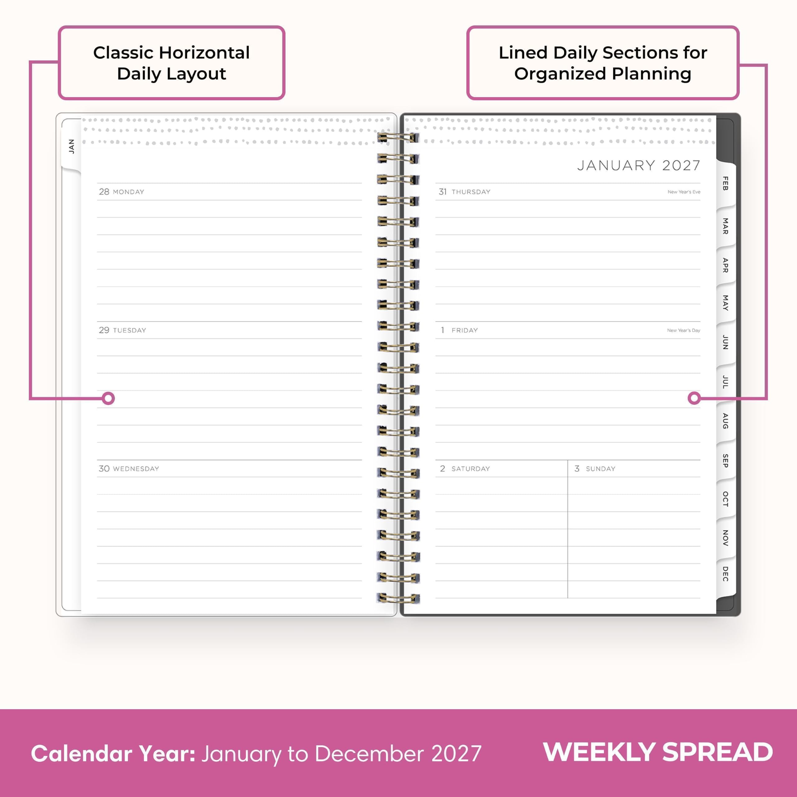 Classic Horizontal Daily Layout  
Lined Daily Sections for Organized Planning  

JAN  
1  
28 MONDAY 29 TUESDAY 30 WEDNESDAY  
31 THURSDAY 1 FRIDAY 2 SATURDAY  
3 SUNDAY  

JANUARY 2027  
New Year's Day  

Calendar Year: January to December 2027  
WEEKLY SPREAD