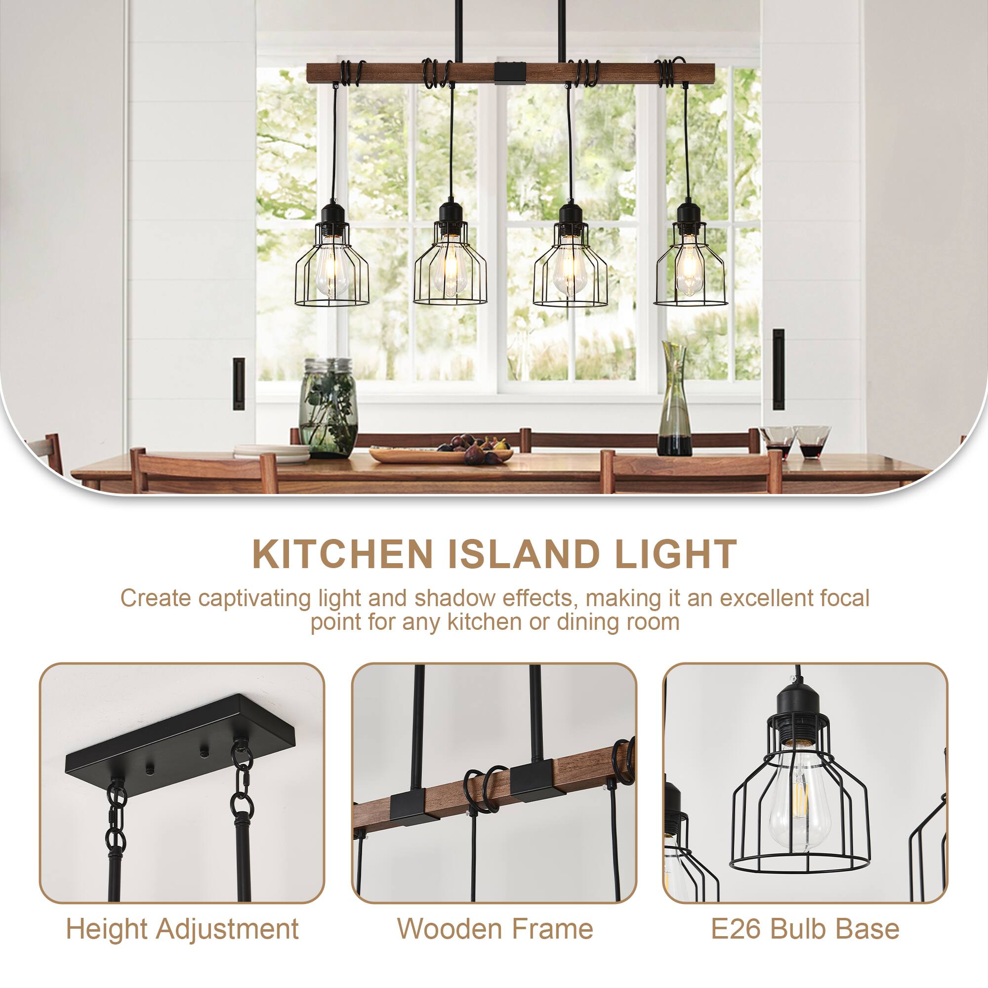 KITCHEN ISLAND LIGHT

Create captivating light and shadow effects, making it an excellent focal point for any kitchen or dining room

- Height Adjustment
- Wooden Frame
- E26 Bulb Base