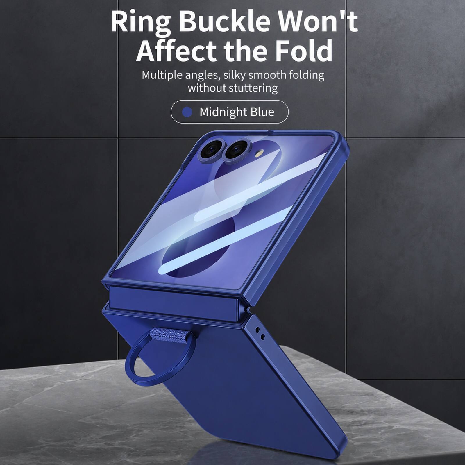 Ring Buckle Won't Affect the Fold  
Multiple angles, silky smooth folding without stuttering  
Midnight Blue