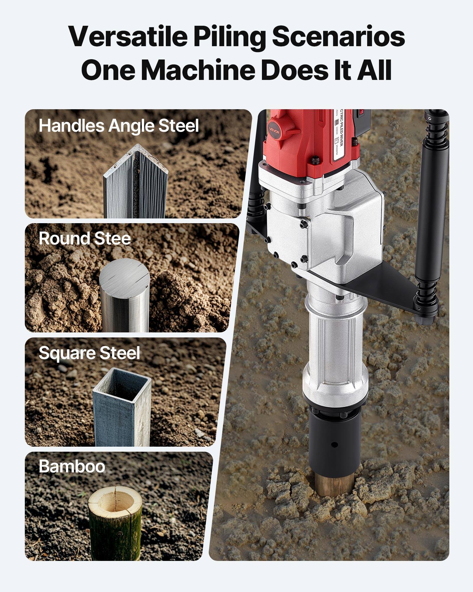 Versatile Piling Scenarios  
One Machine Does It All

Handles Angle Steel

Round Steel

Square Steel

Bamboo