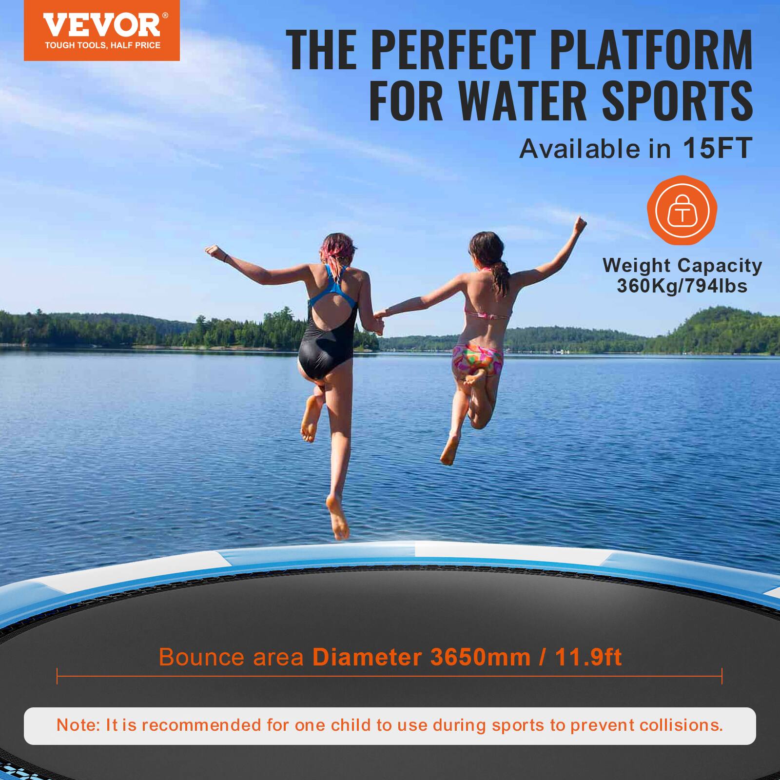 VEVOR TOUGH TOOLS, HALF PRICE. THE PERFECT PLATFORM FOR WATER SPORTS. Available in 15FT. Weight Capacity: 360Kg/794lbs. Bounce area Diameter: 3650mm / 11.9ft. Note: It is recommended for one child to use during sports to prevent collisions.