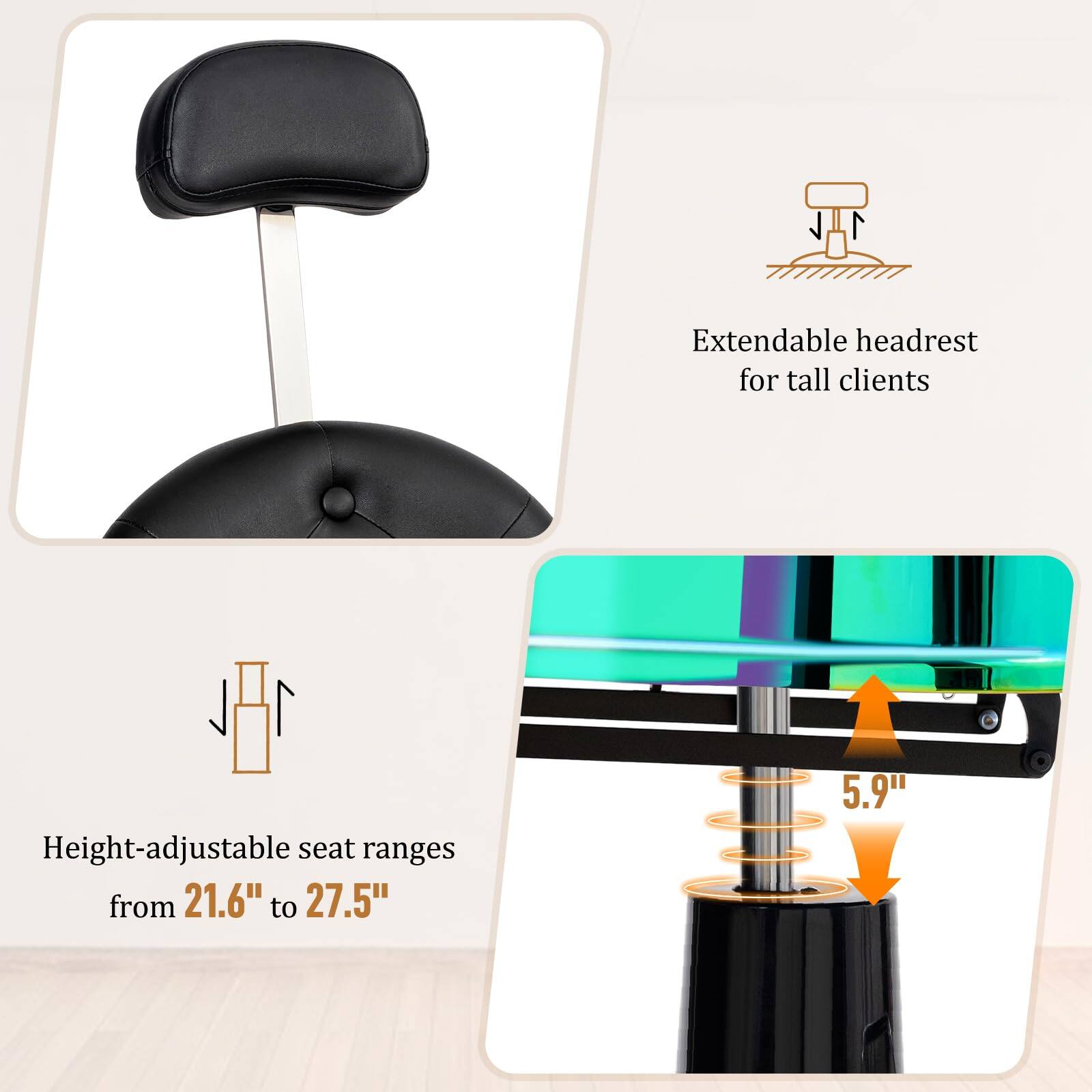 Extendable headrest for tall clients

Height-adjustable seat ranges from 21.6" to 27.5"

5.9"