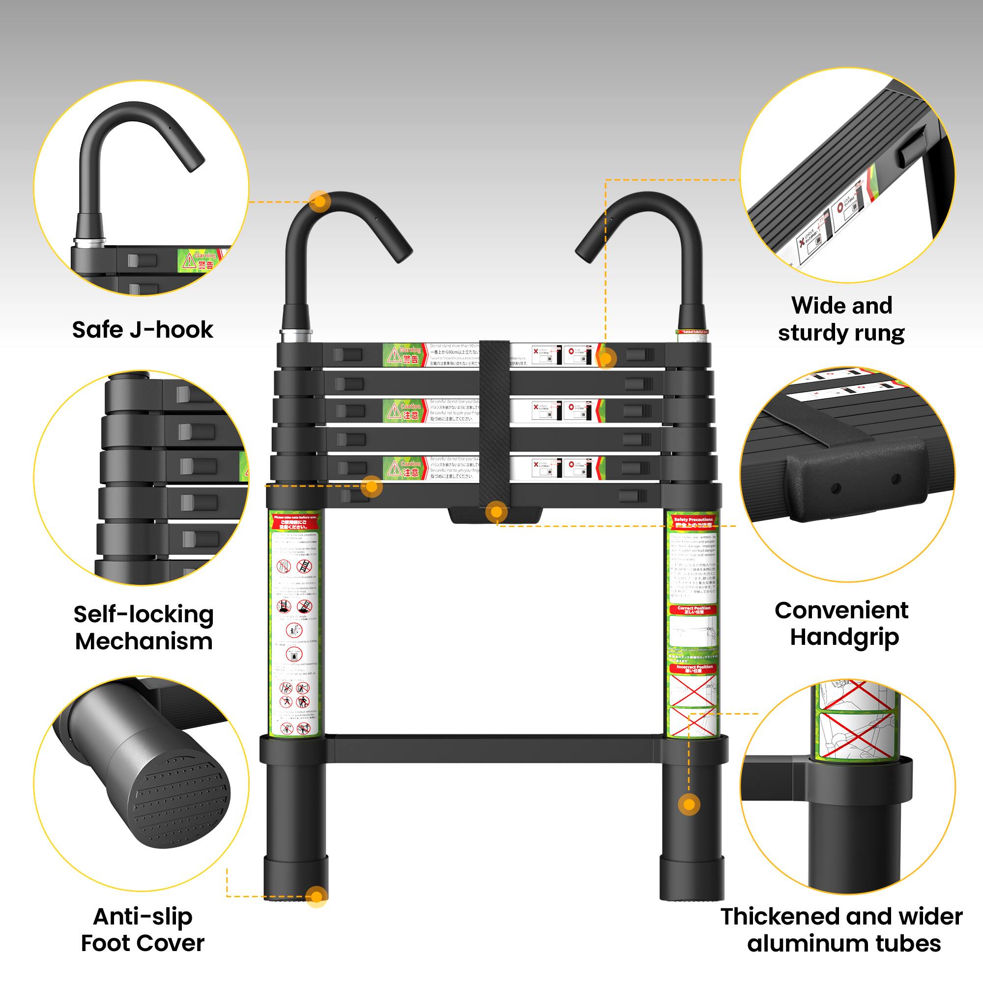 Safe J-hook  
Wide and sturdy rung  
Self-locking Mechanism  
Convenient Handgrip  
Anti-slip Foot Cover  
Thickened and wider aluminum tubes