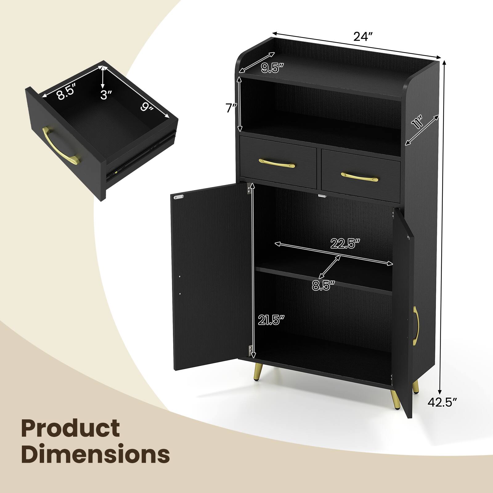 24" 8.5" 3" 9" 7" 9.5" 11" 22.5" 8.5" 21.5" 42.5" Product Dimensions