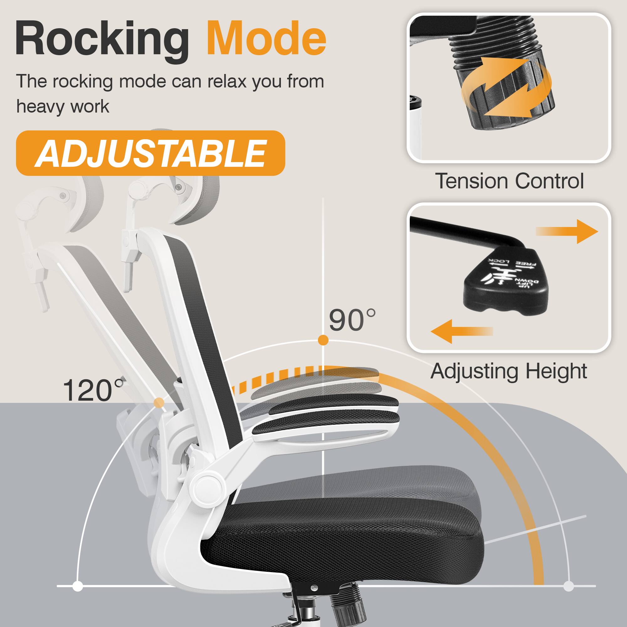 Rocking Mode  
The rocking mode can relax you from heavy work  

ADJUSTABLE  

Tension Control  

Adjusting Height