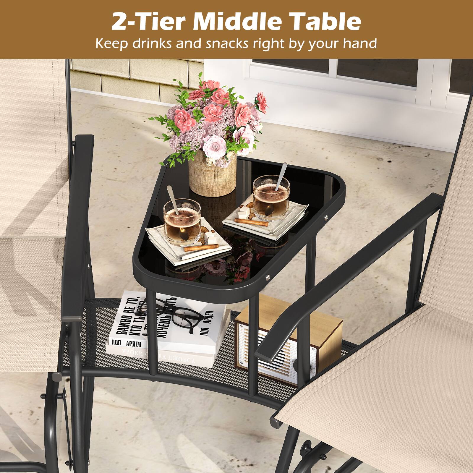 2-Tier Middle Table  
Keep drinks and snacks right by your hand