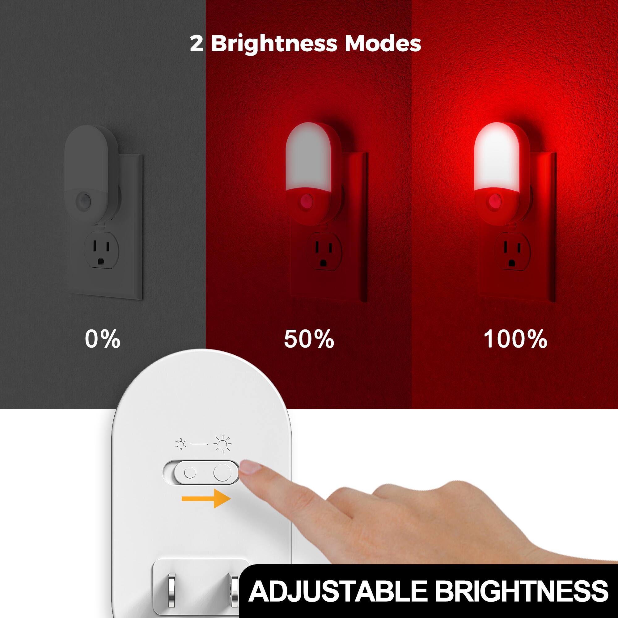 2 Brightness Modes
0%
50%
100%
ADJUSTABLE BRIGHTNESS