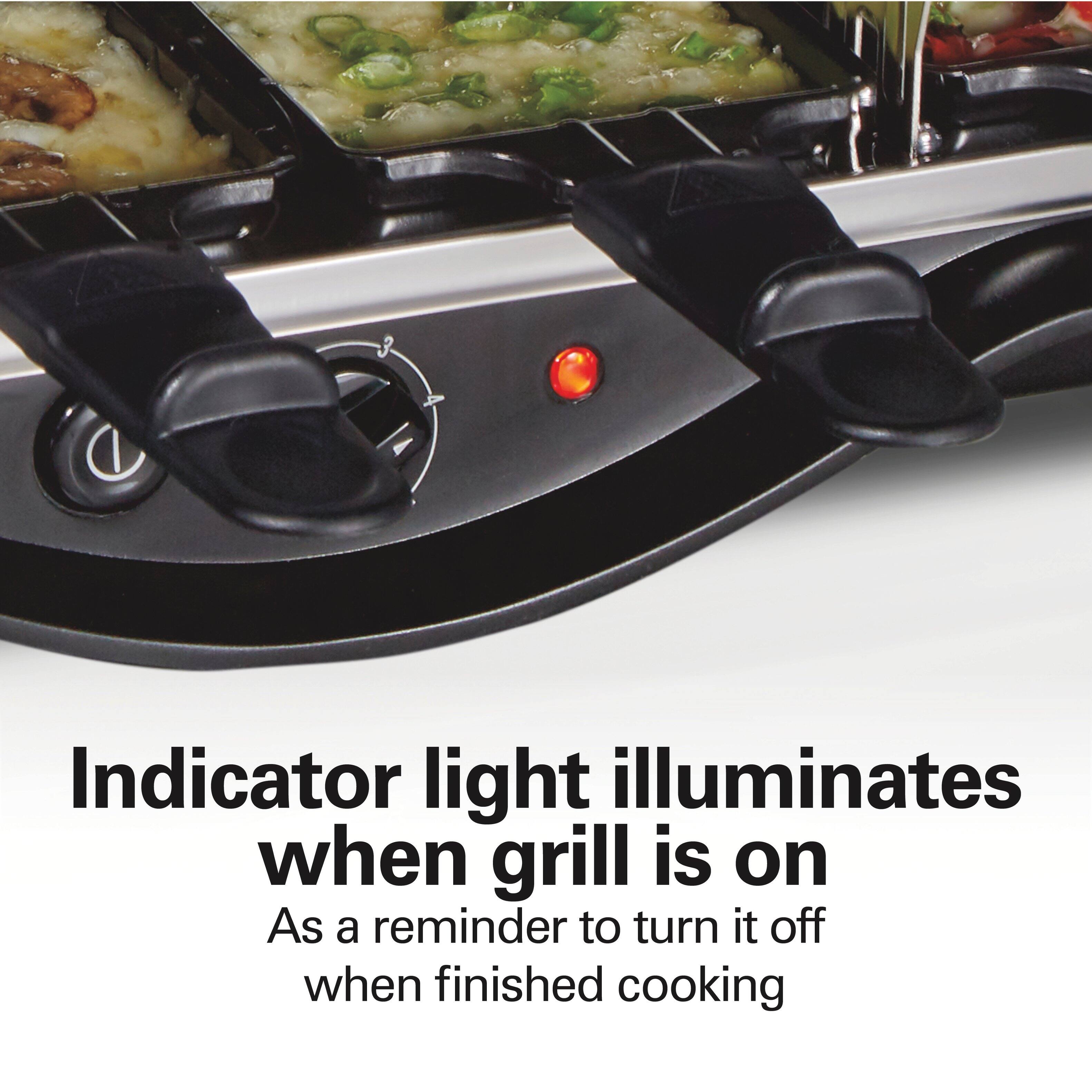 Indicator light illuminates when grill is on  
As a reminder to turn it off when finished cooking