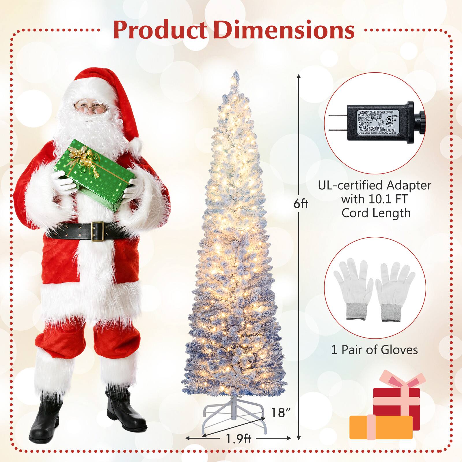 Product Dimensions

- UL-certified Adapter with 10.1 FT Cord Length
- 1 Pair of Gloves
- 18" (1.9ft)