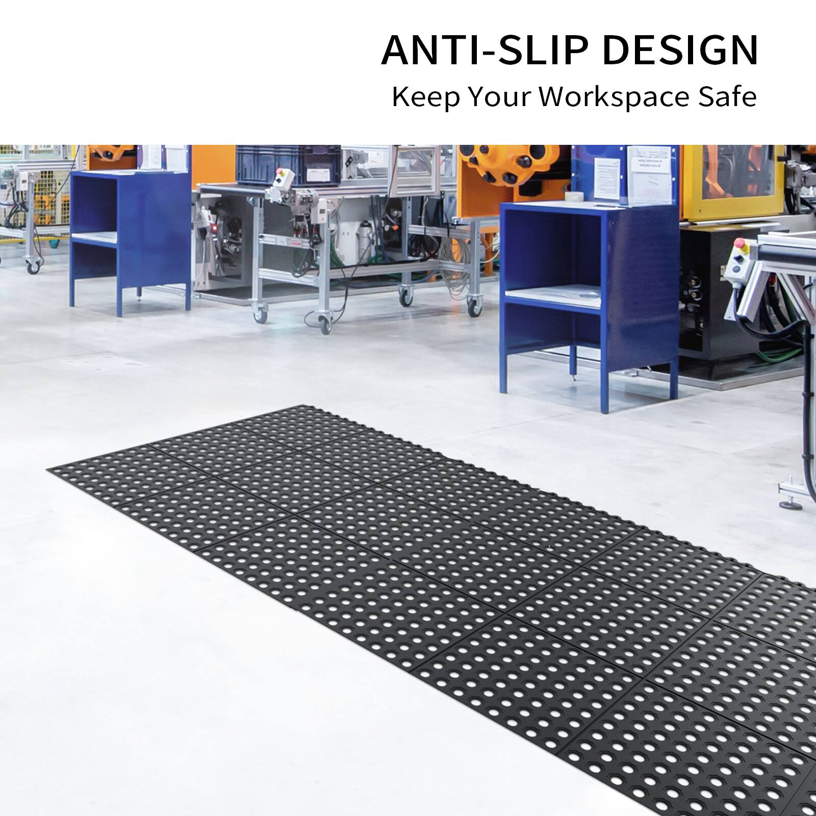 ANTI-SLIP DESIGN  
Keep Your Workspace Safe