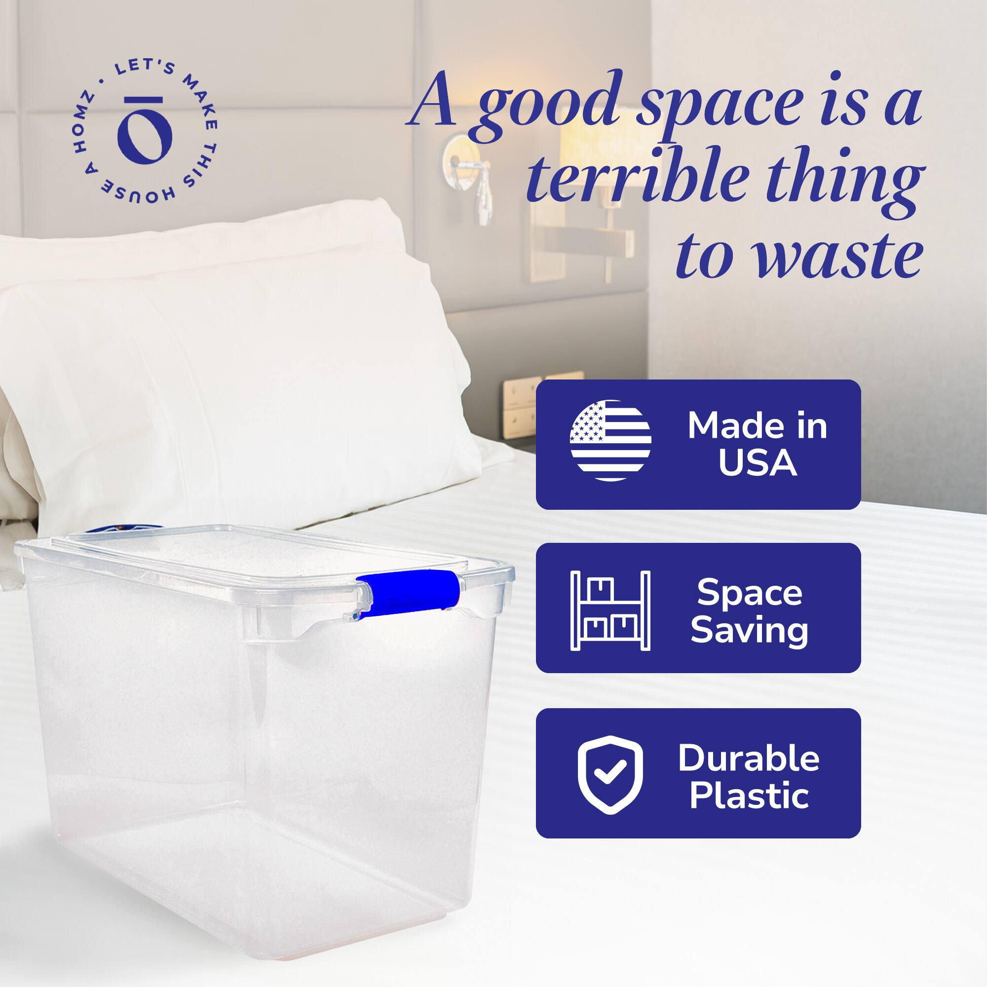 A good space is a terrible thing to waste

- Made in USA
- Space Saving
- Durable Plastic

LET'S MAKE THIS HOUSE A HOME